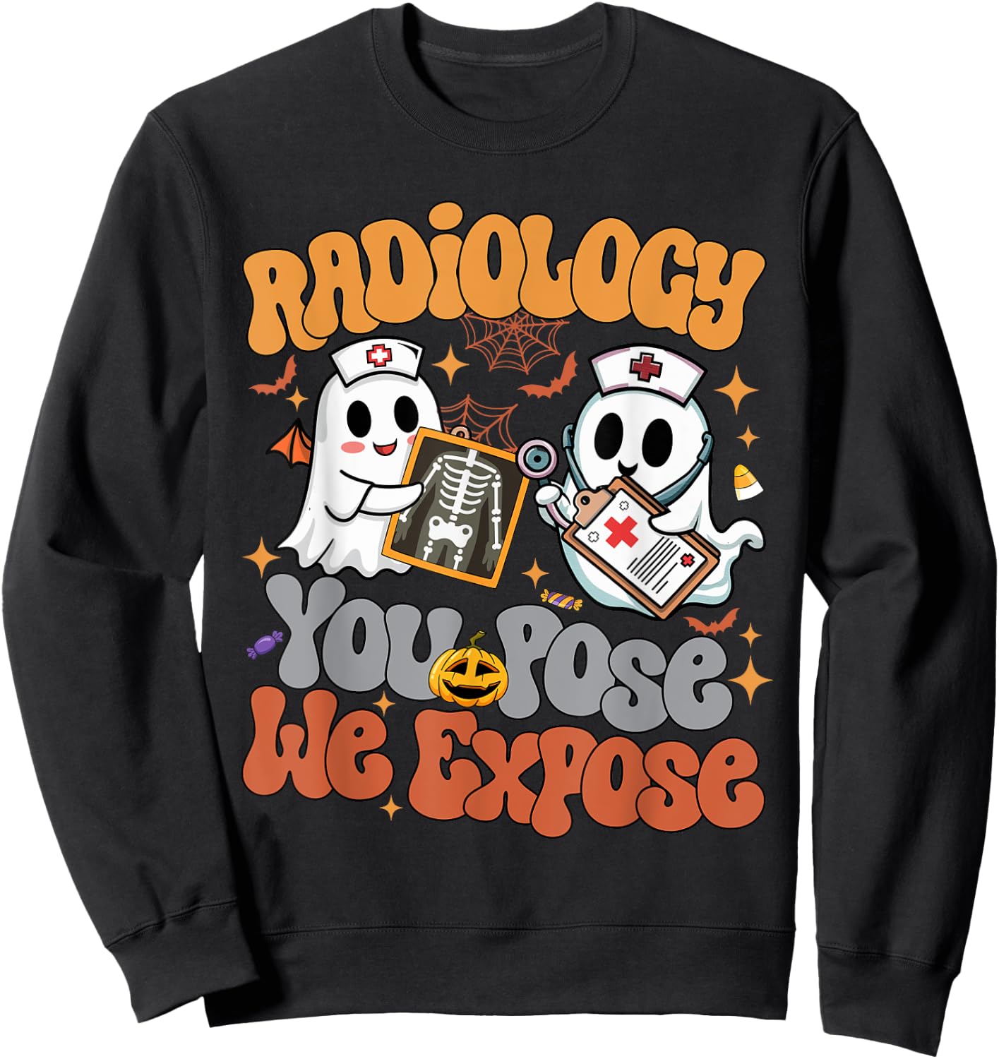 Radiology You Pose We Expose Rad Tech X-ray Tech Halloween Sweatshirt - Sweatshirt | Black