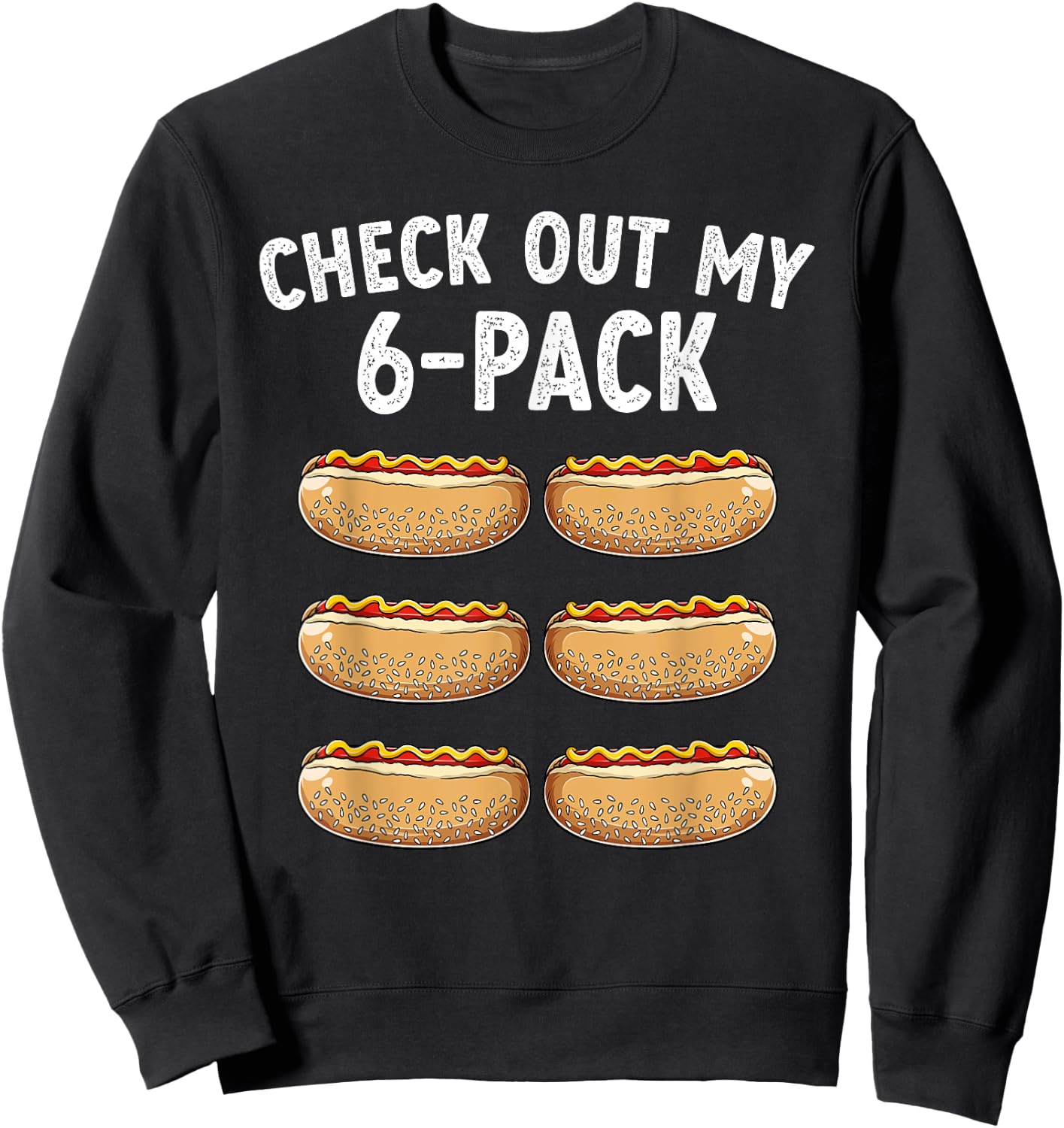 Check Out My 6-Pack Abs Gym Gag Funny Hotdog Lover Sweatshirt - Sweatshirt | Black