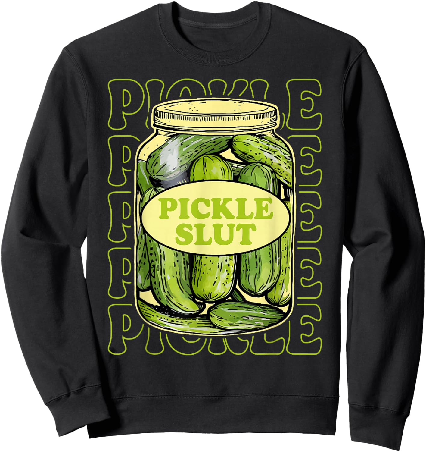Funny Pickle Slut Lover Canned Pickles Lovers Women Girls Sweatshirt - Sweatshirt | Black
