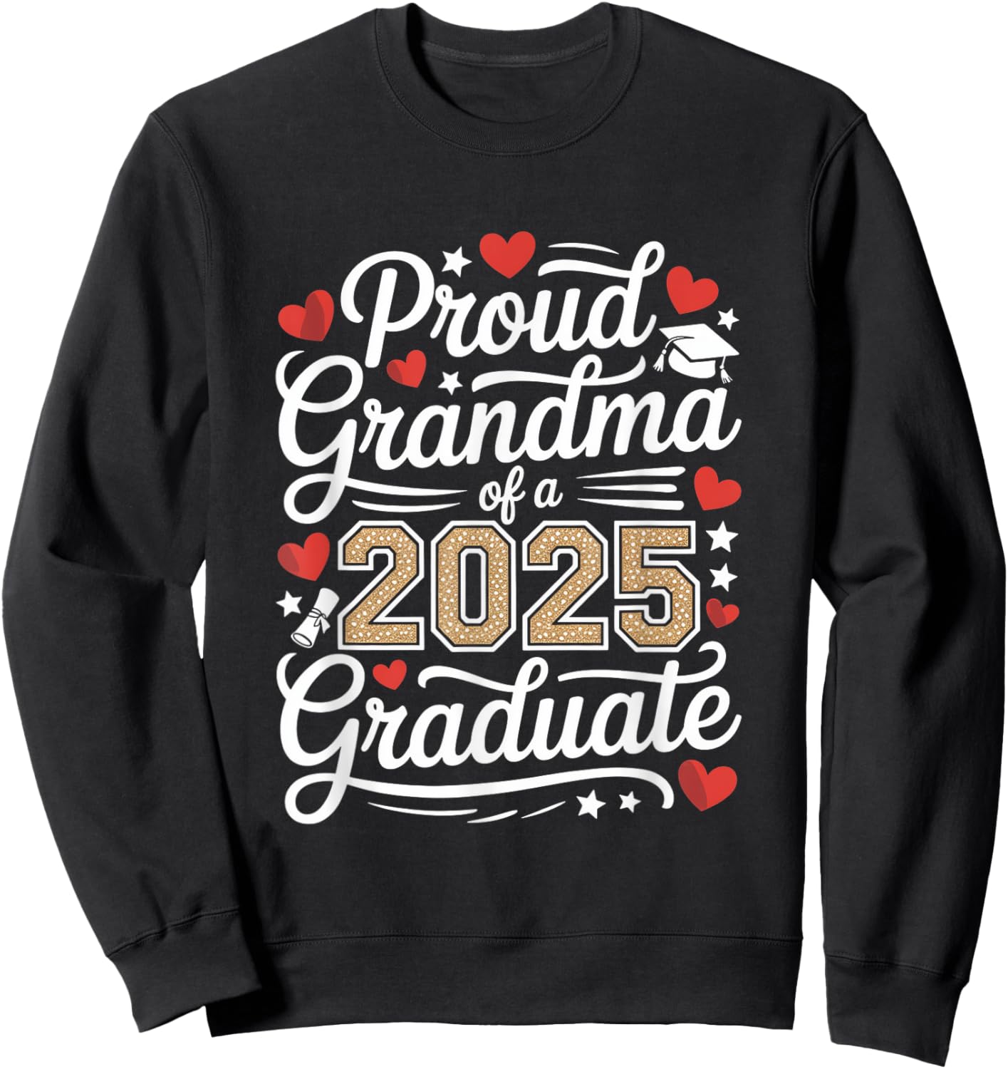 Proud Grandma Of A 2025 Graduate Sweatshirt - Sweatshirt | Black