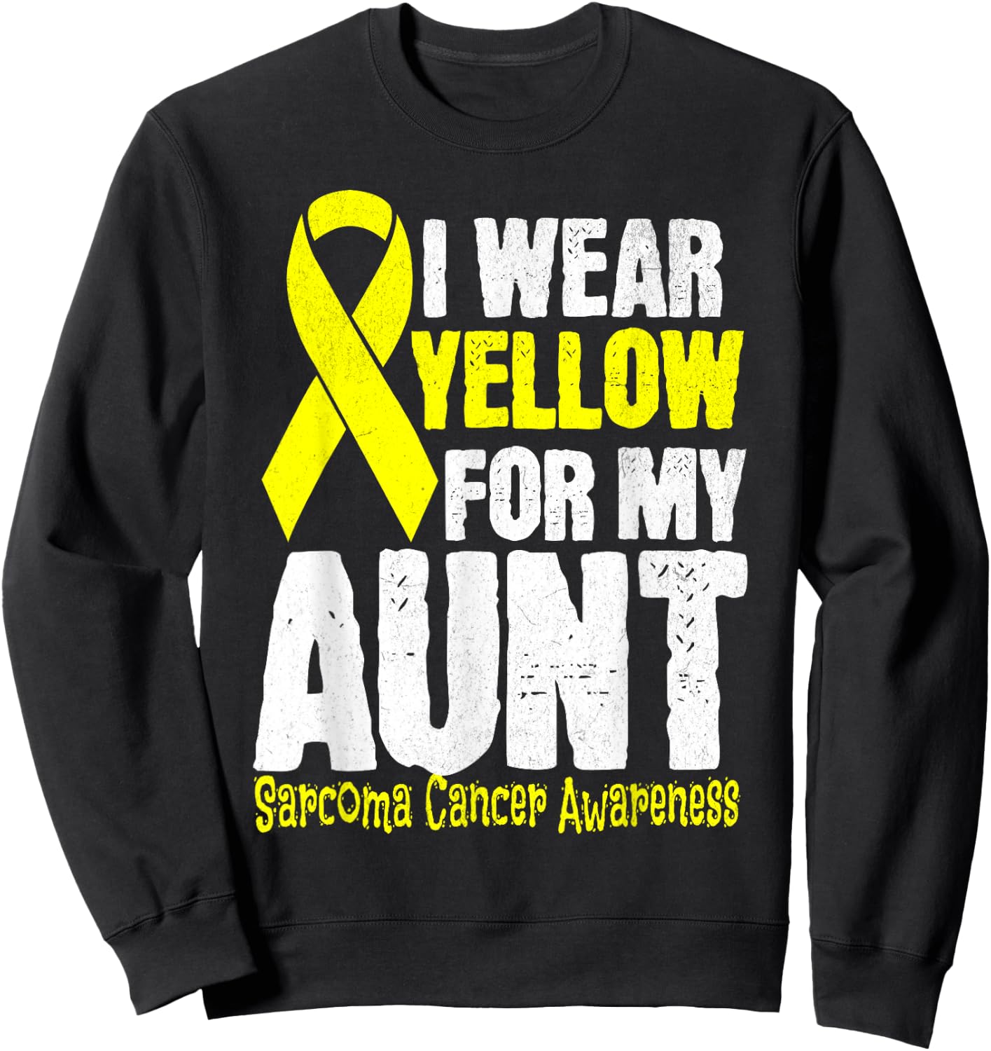 I Wear Yellow For My Aunt Sarcoma Cancer Awareness month Sweatshirt - Sweatshirt | Black