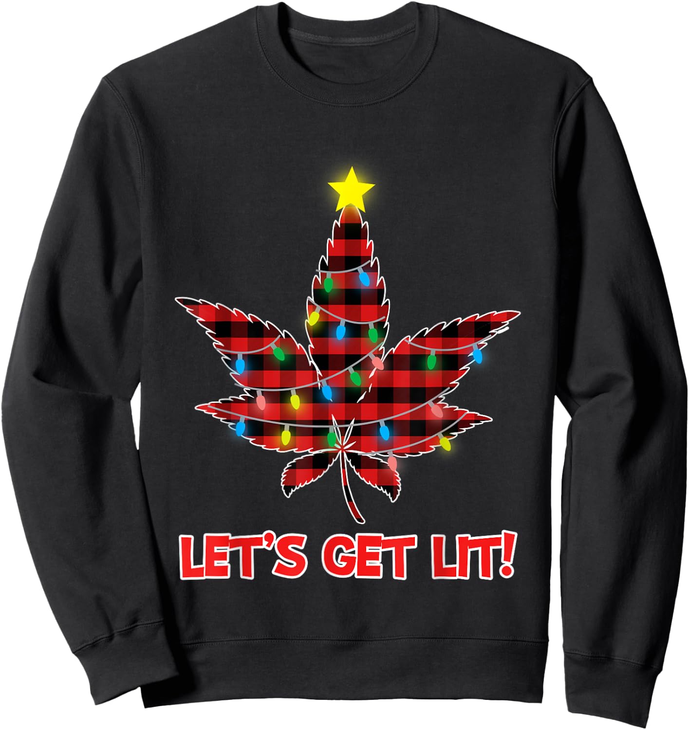 Lets Get Lit Christmas Marijuana Leaf Cannabis Weed Ugly Sweatshirt - Sweatshirt | Black