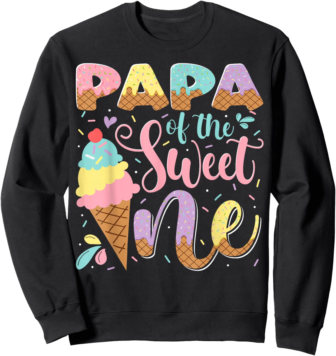 Papa Of The Sweet One Ice Cream 1St Birthday Party Sweatshirt - Sweatshirt | Black