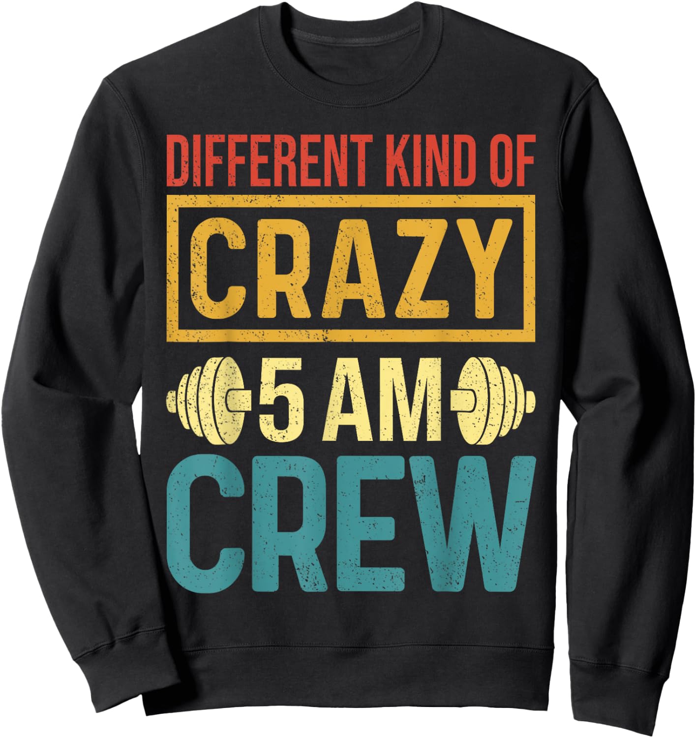 Funny Gym Workout Squad Different Kinds of Crazy 5AM Crew Sweatshirt - Sweatshirt | Black
