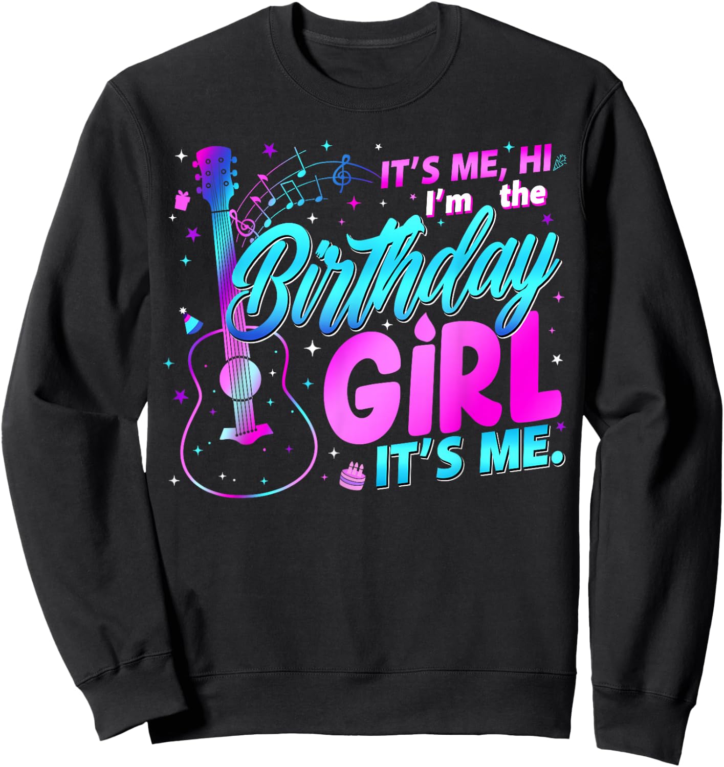 Birthday Party It's Me Hi I'm The Birthday Girl It's Me Sweatshirt - Sweatshirt | Black