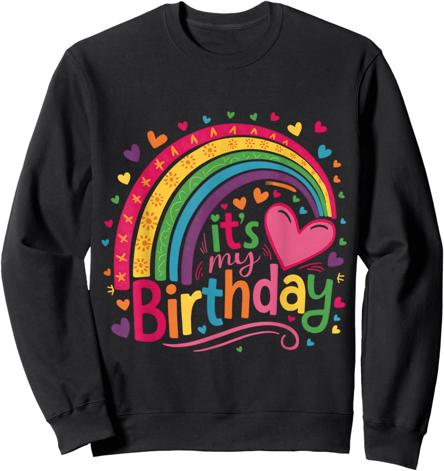 Its My Birthday Shirt Rainbow Birthday Women Teens Girls Sweatshirt - Sweatshirt | Black