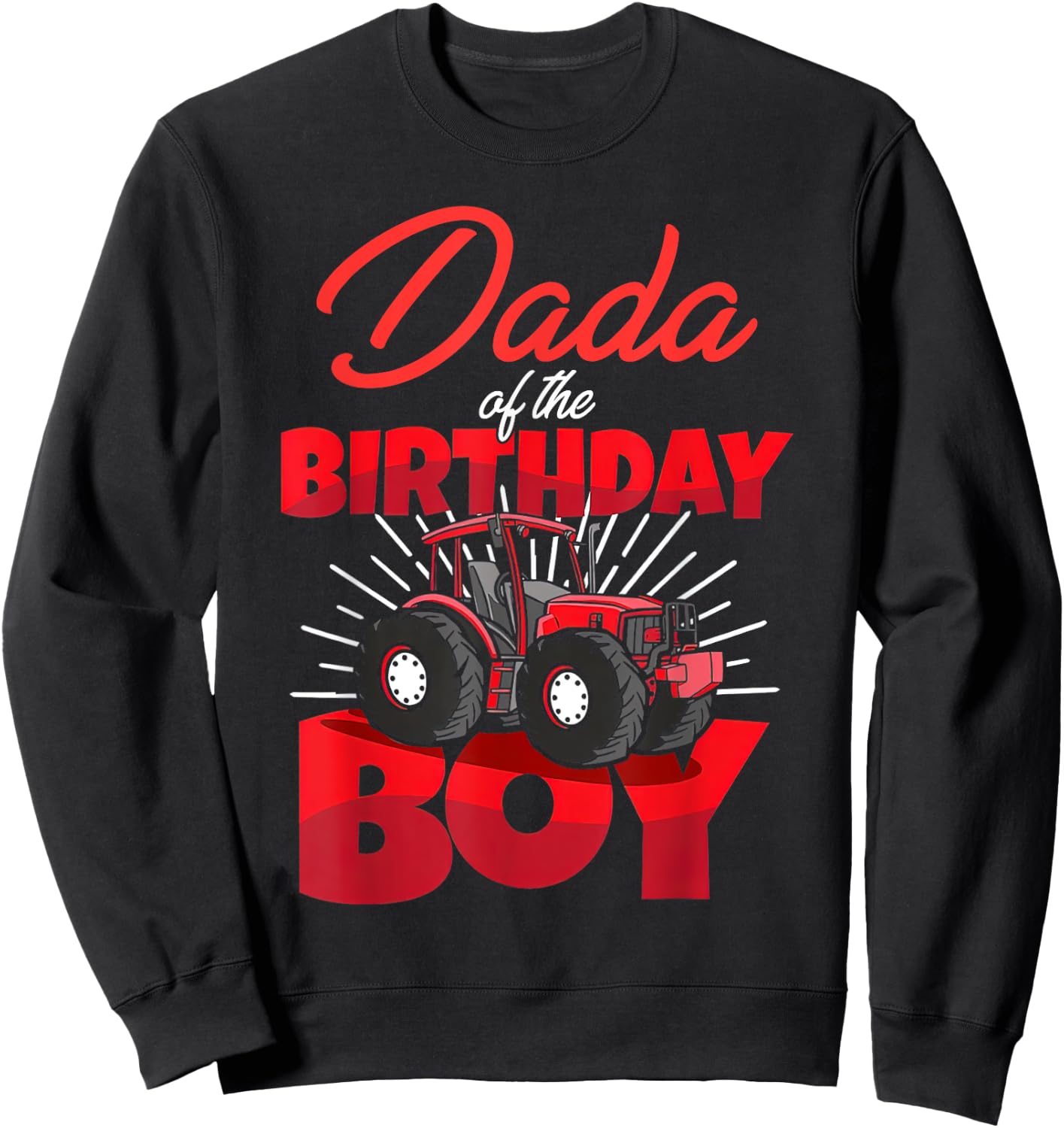 Dada Of The Birthday Boy Tractor Farm Family Bday Party Sweatshirt - Sweatshirt | Black