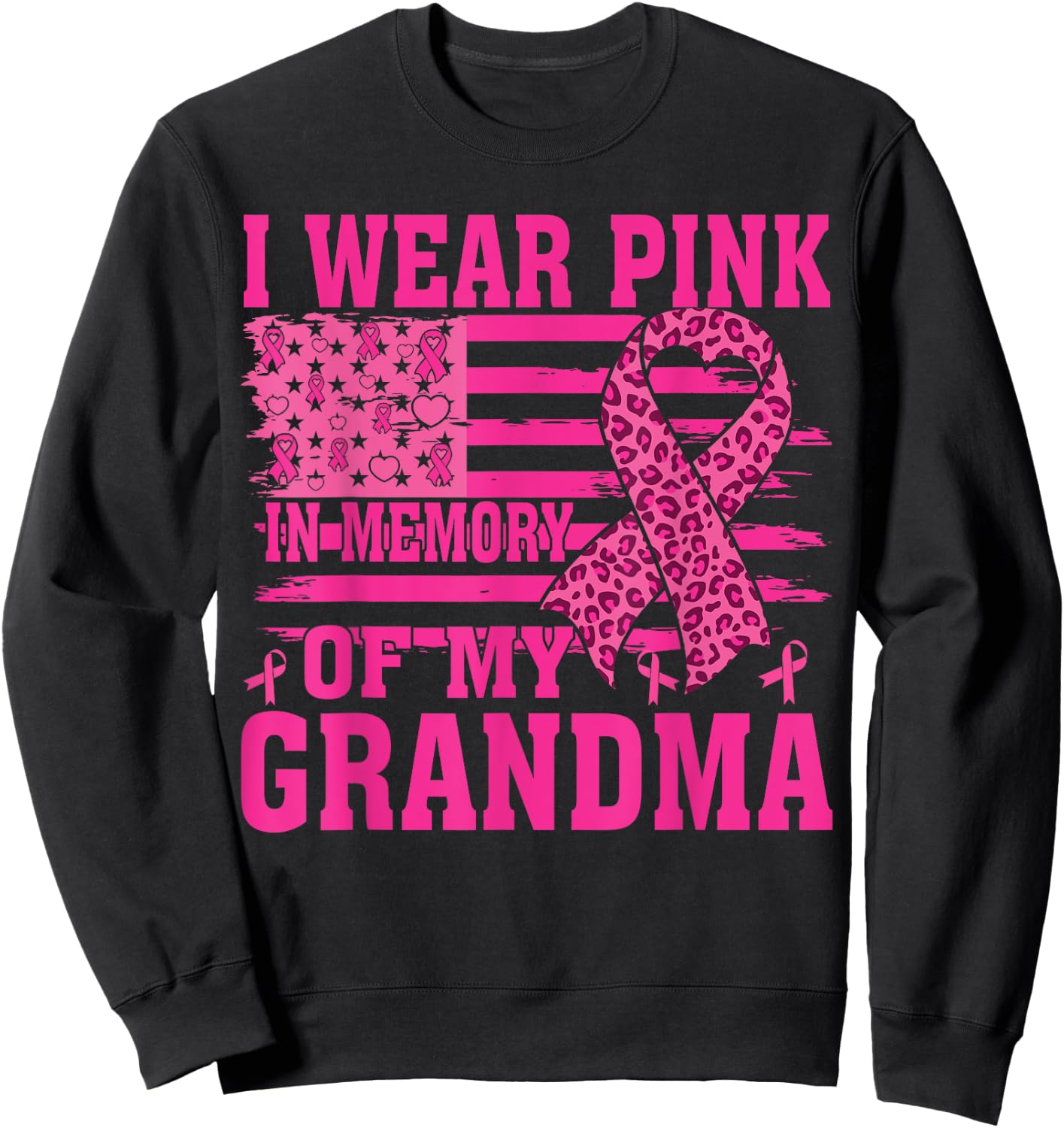 I Wear Pink In Memory Of My grandma Breast Cancer Awareness Sweatshirt - Sweatshirt | Black