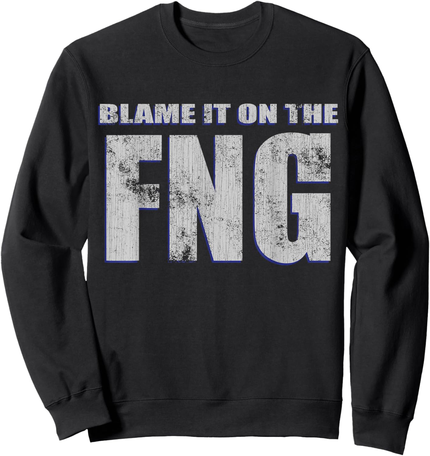 Blame It On The FNG - Veteran Humor Sweatshirt - Sweatshirt | Black