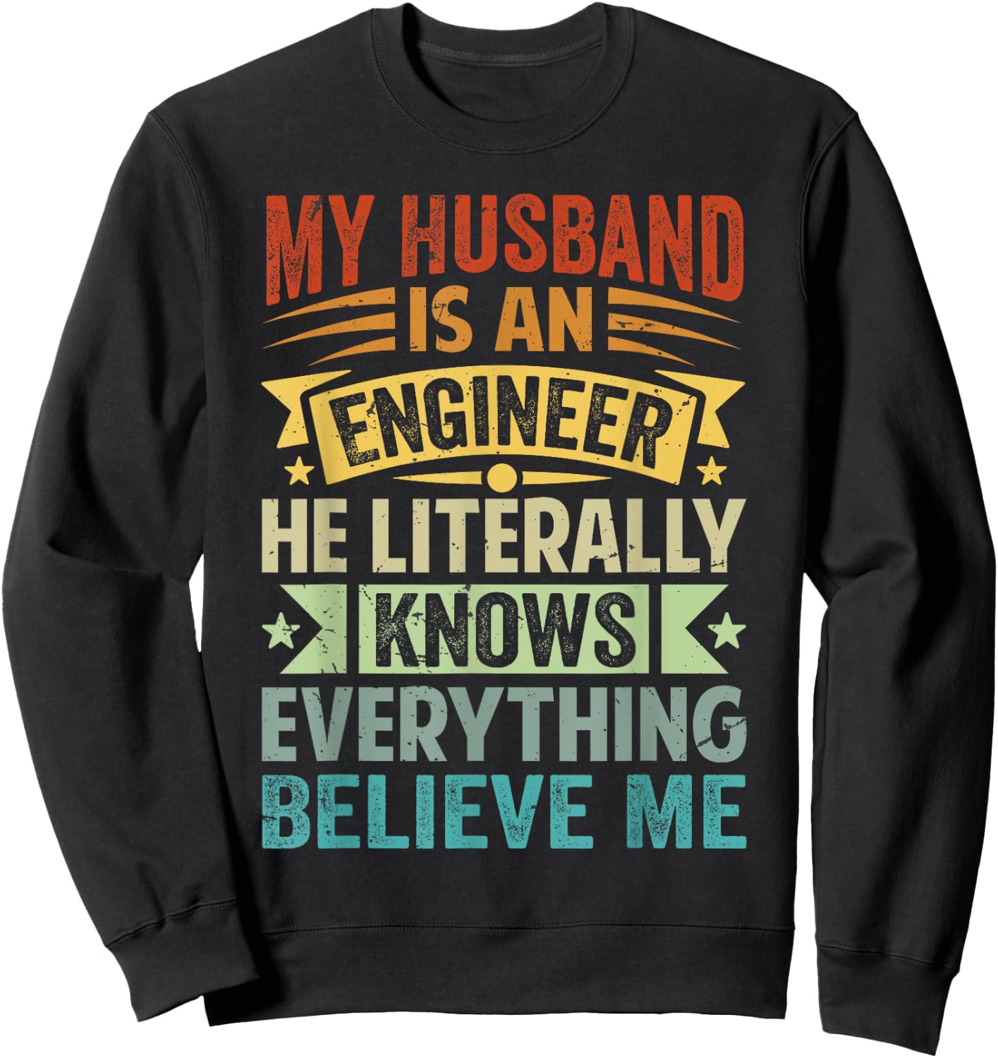 My Husband Is An Engineer He Literally Knows Everything Sweatshirt - Sweatshirt | Black