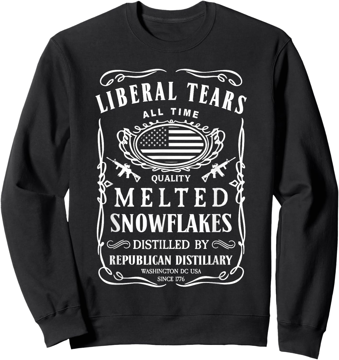 Liberal Tears Shirt Funny Republican Conservative 2A Trump Sweatshirt - Sweatshirt | Black