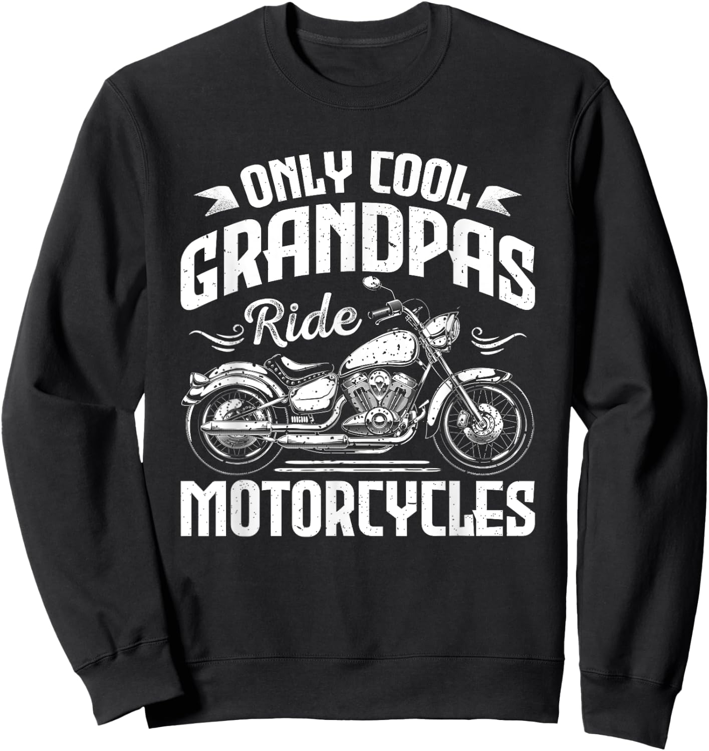 Only Cool Grandpas Ride Motorcycles - Funny Biker Grandpa Sweatshirt - Sweatshirt | Black