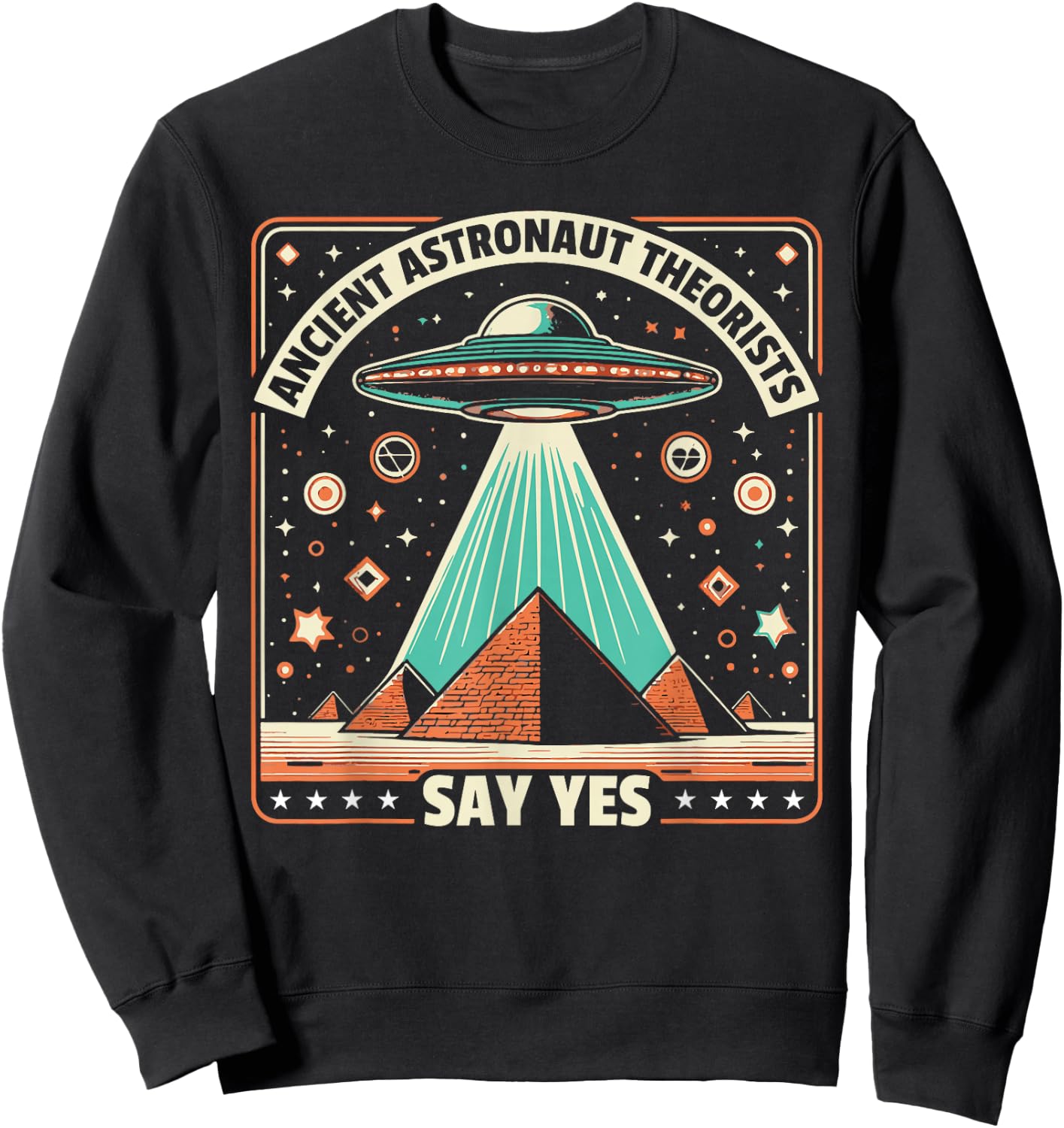 Ancient Astronaut Theorists Say Yes Alien UFO Theory Sweatshirt - Sweatshirt | Black