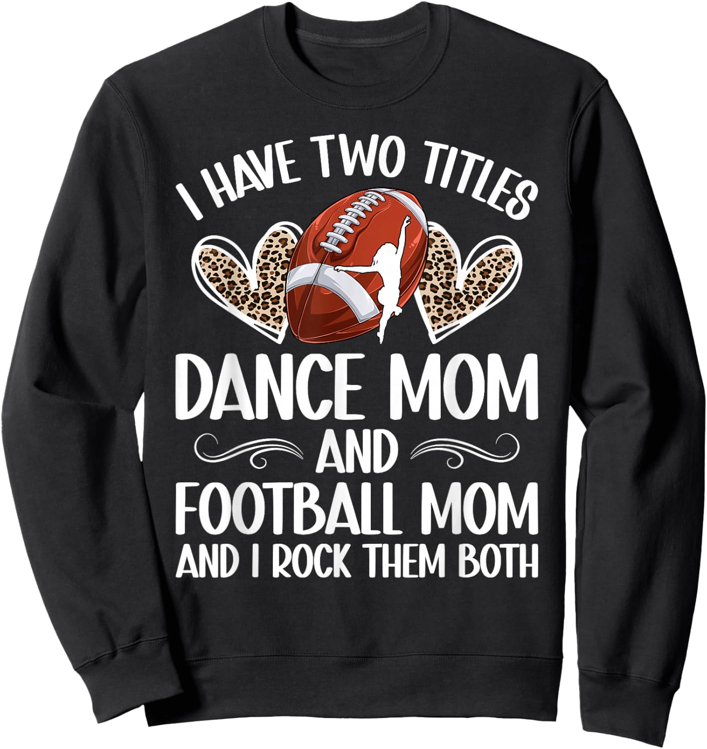 Dance And Football Mom Of A Football Player And Dancer Mom Sweatshirt - Sweatshirt | Black