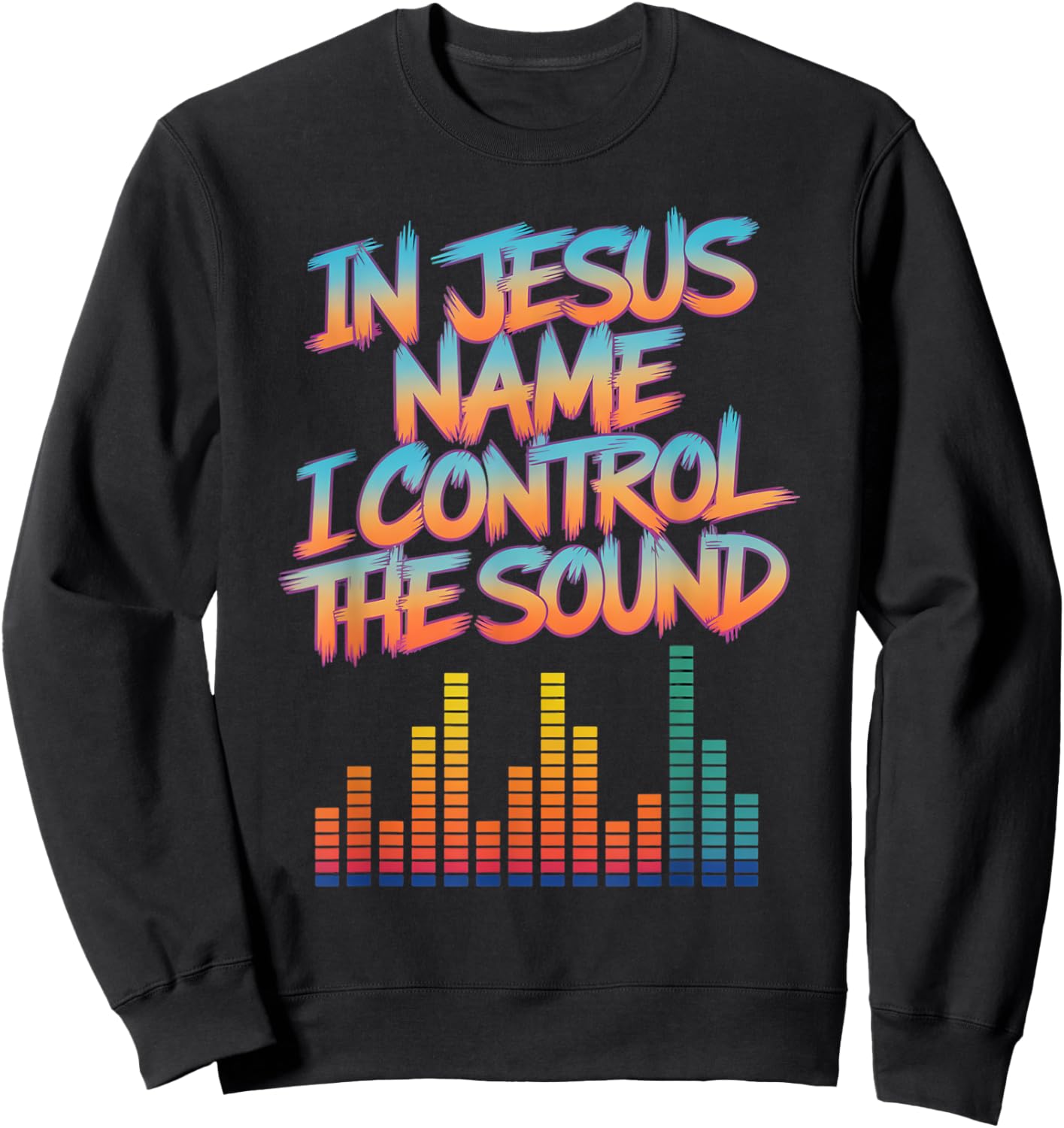 I Control Sound Recording Technician Church Sound Engineer Sweatshirt - Sweatshirt | Black
