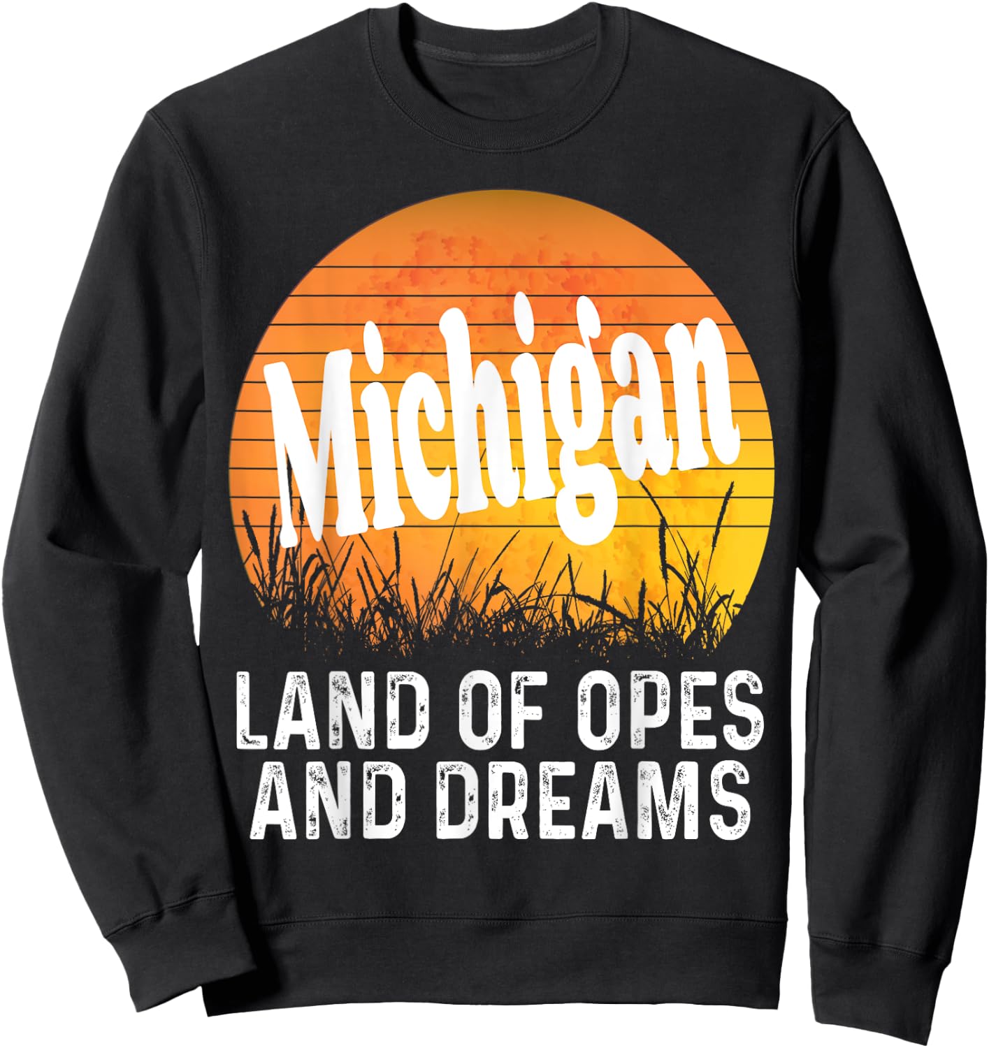 Michigan Land Of Opes And Dreams Ope Sunset Field Funny Sweatshirt - Sweatshirt | Black