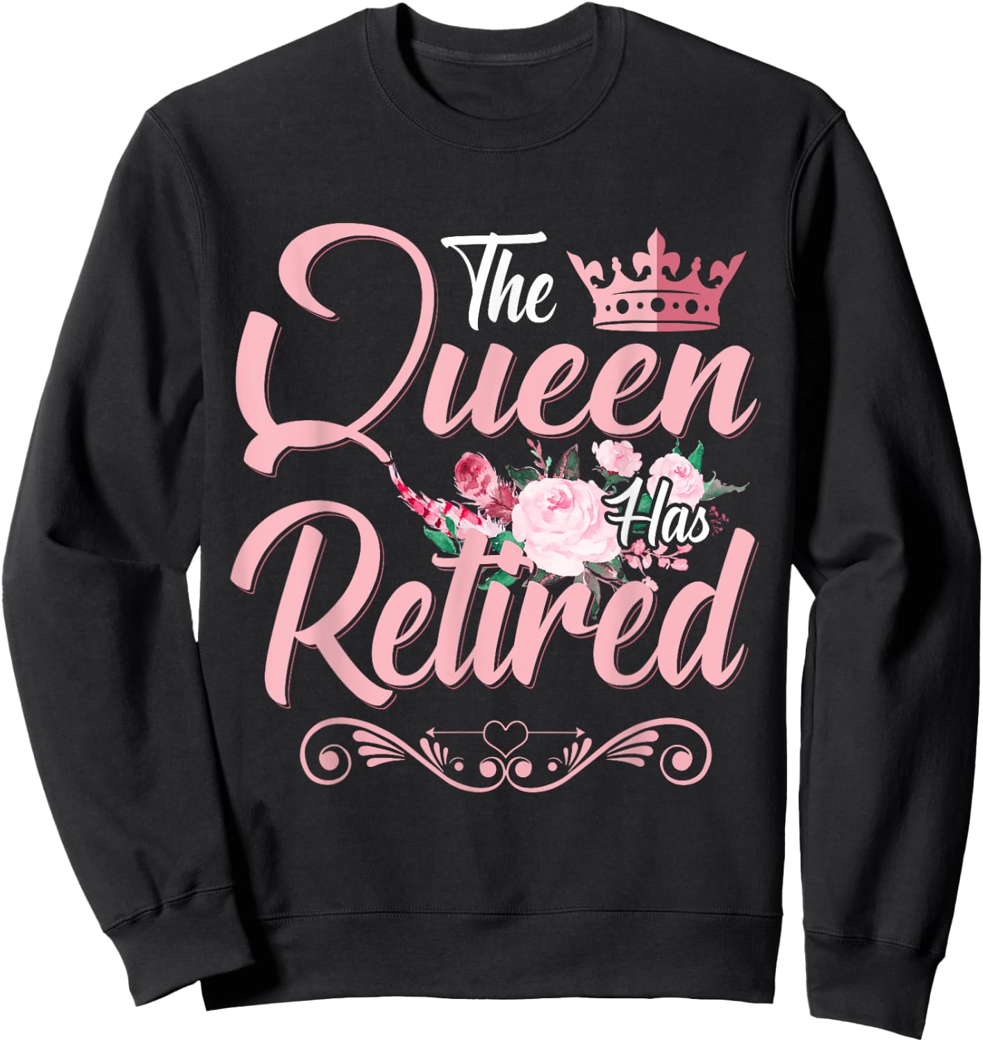 The Queen Has Retired Funny Retired Women Retirement Sweatshirt - Sweatshirt | Black