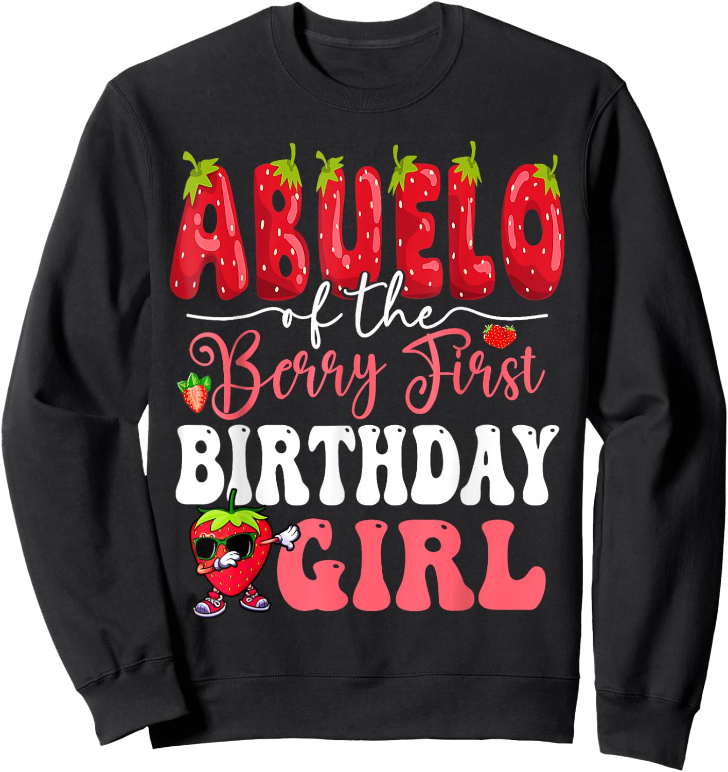 Abuelo of Berry First Birthday Girl Sweet One Strawberry Sweatshirt - Sweatshirt | Black