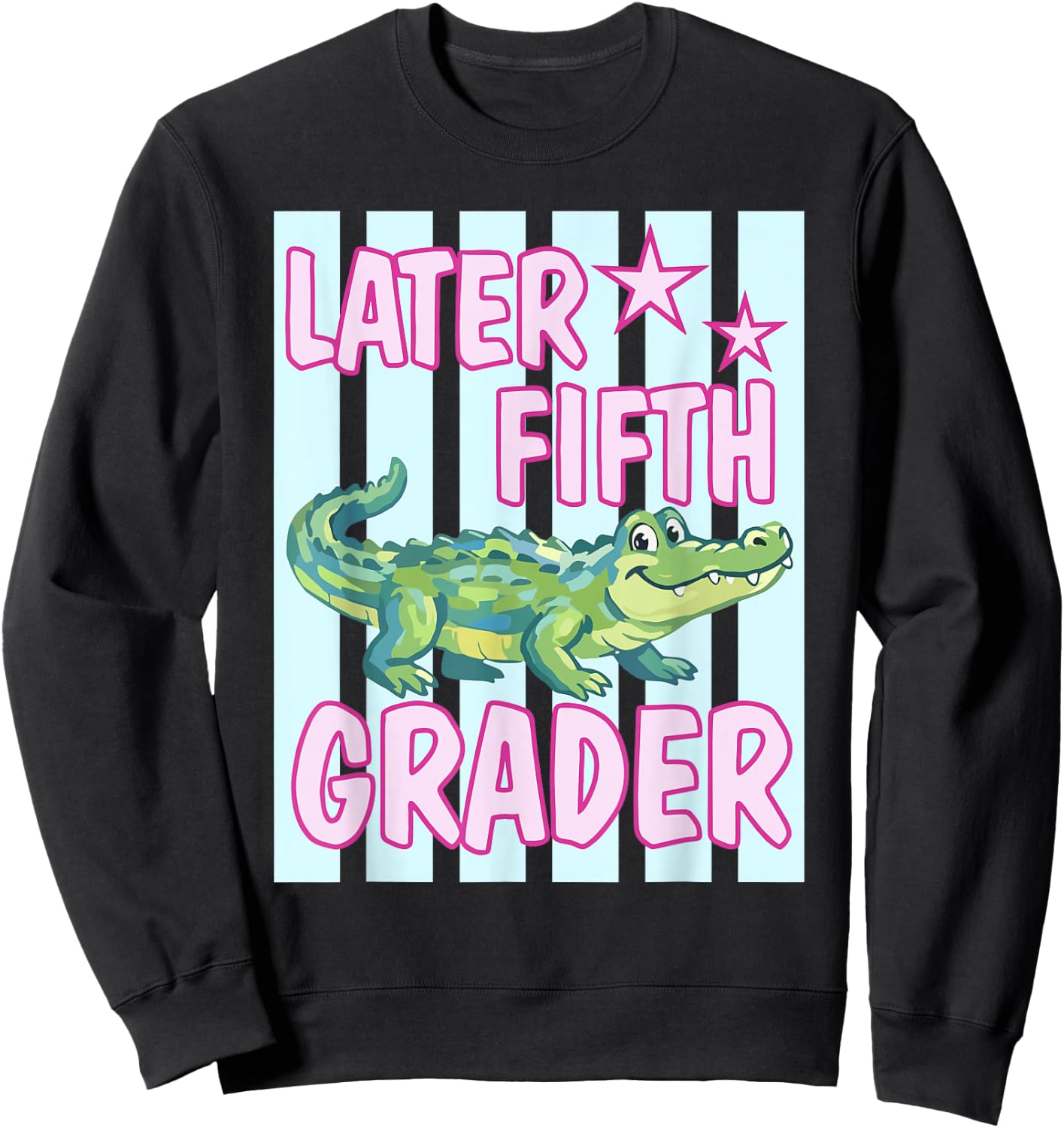 Gator Later Fifth Grader Last Day School End of School Year Sweatshirt - Sweatshirt | Black