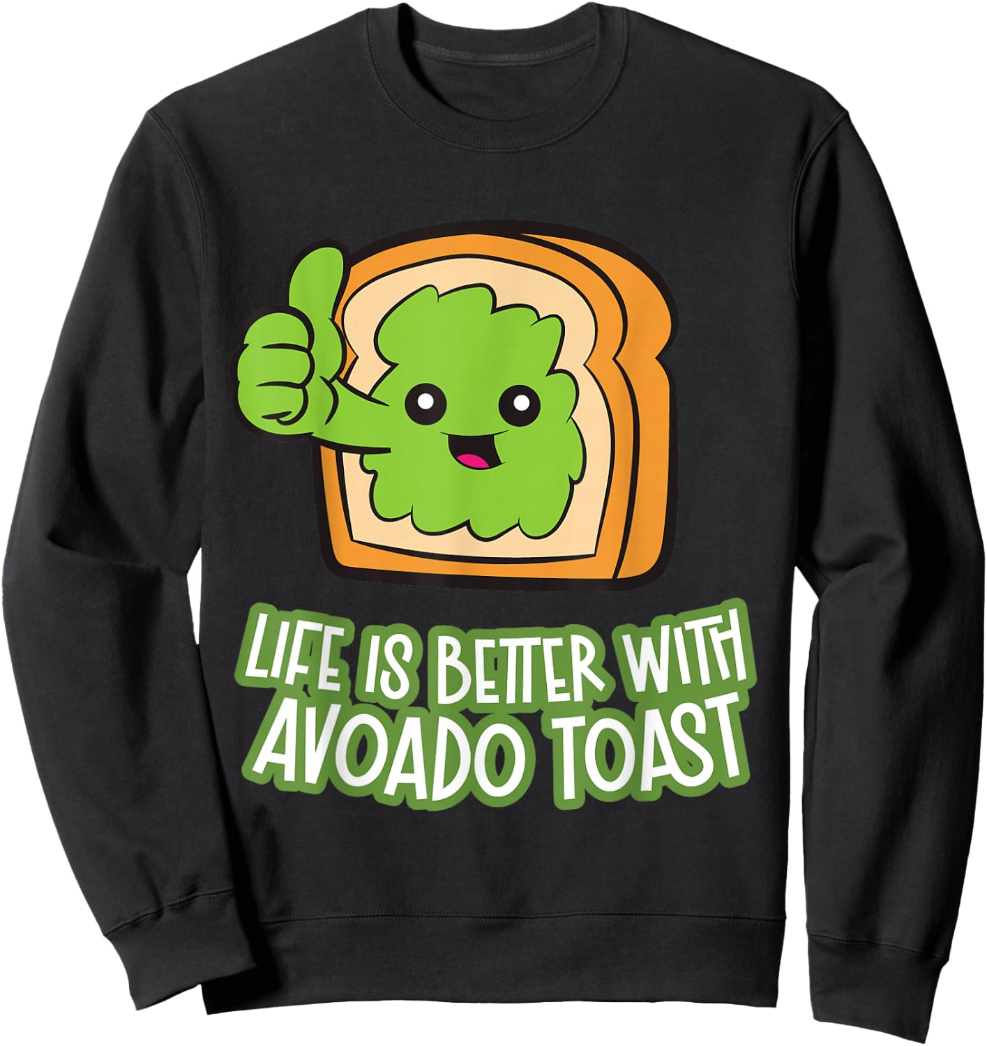 Life Is Better With Avocado Toast Sweatshirt - Sweatshirt | Black