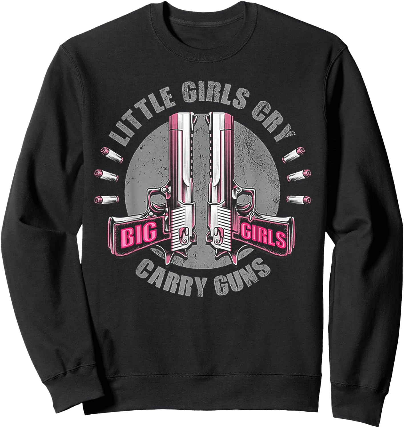 Little Girls Cry Big Girls Carry Guns Sweatshirt - Sweatshirt | Black