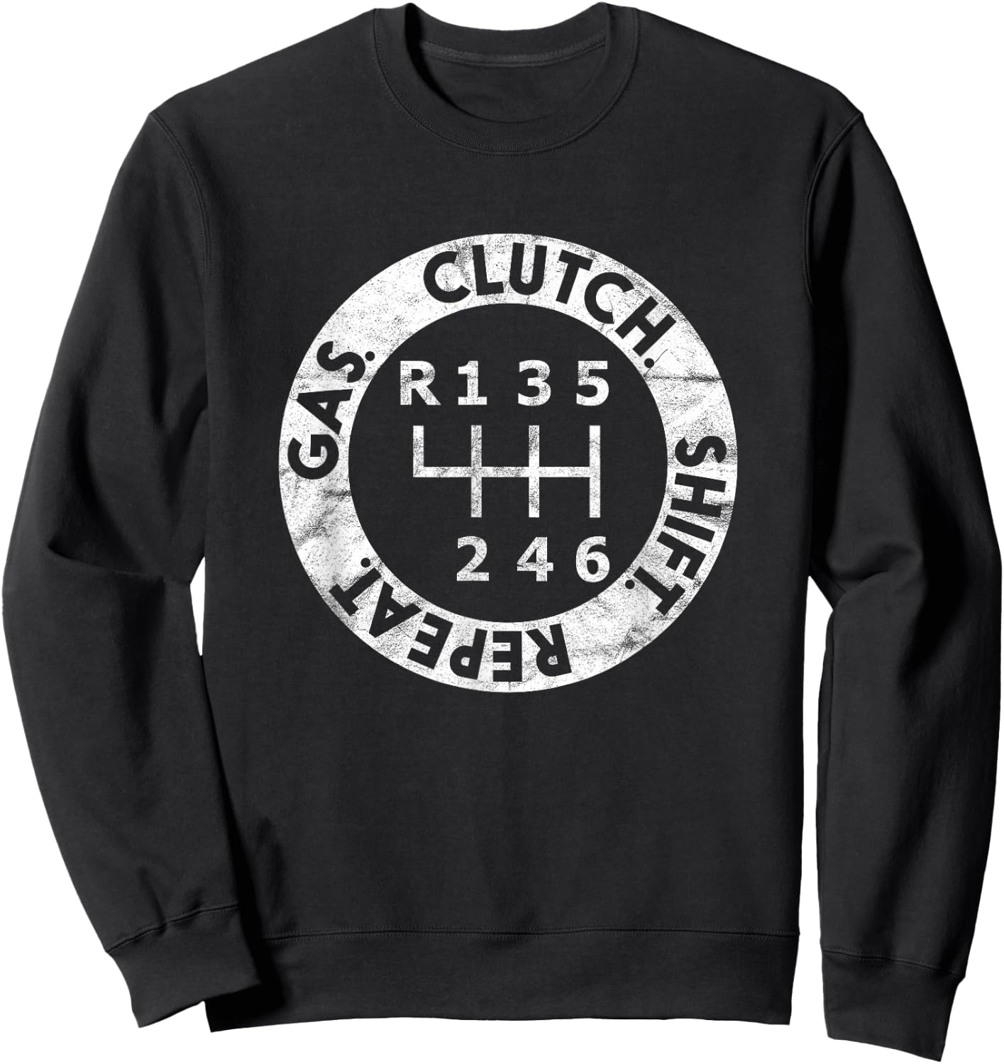 Gas. Clutch. Shift. Repeat. 6-Speed Stick Shift Driver Sweatshirt - Sweatshirt | Black