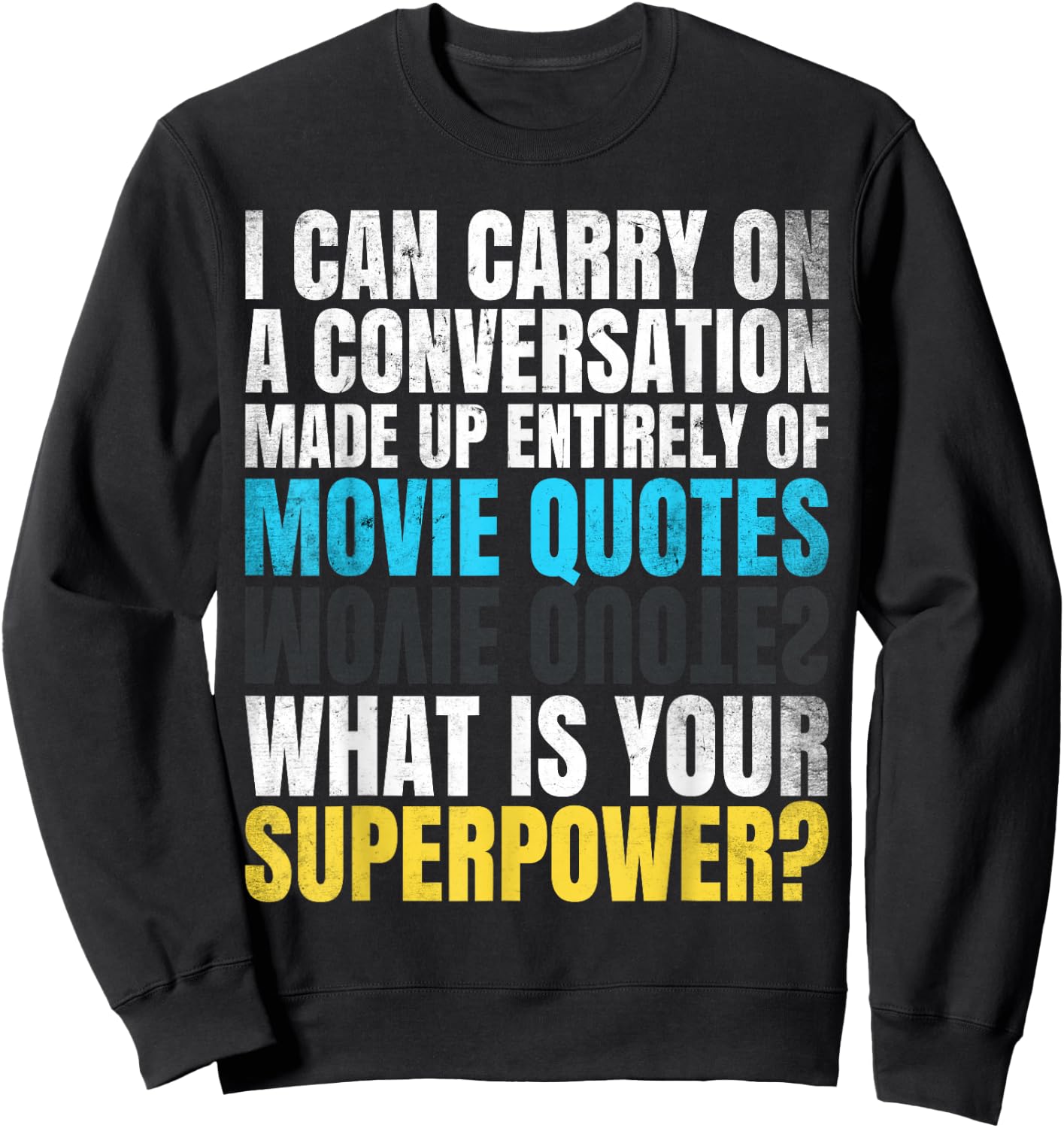 Funny Superpower. Conversation of movie quotes. And your? Sweatshirt - Sweatshirt | Black