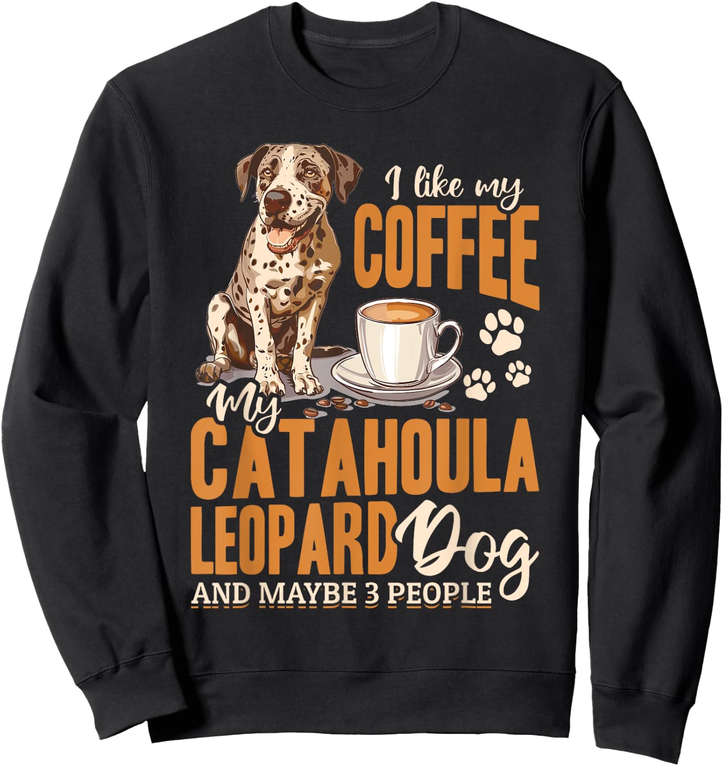 Catahoula Leopard Dog Dog Breed I like coffee my Catahoula Men Women Girls Kids Sweatshirt - Sweatshirt | Black