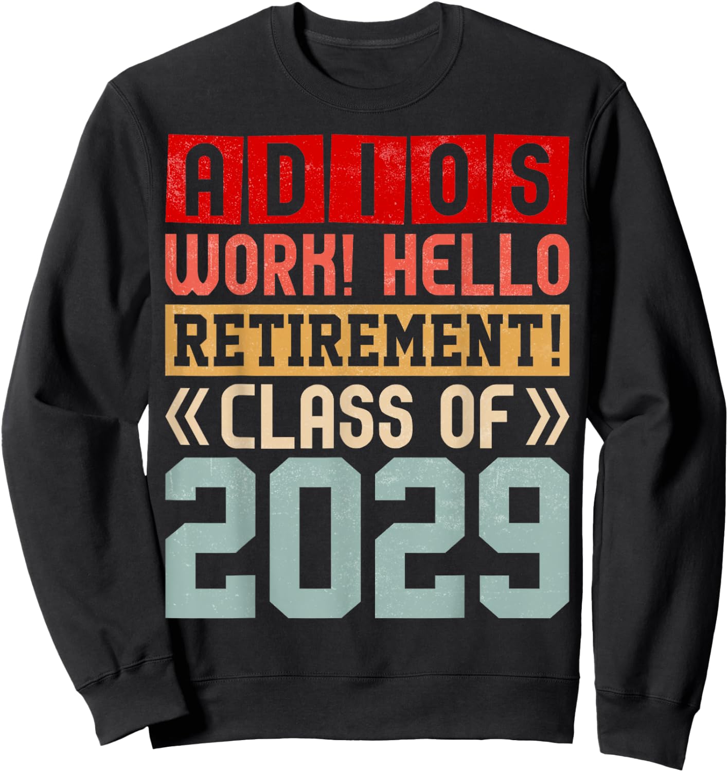 Retirement Funny Adios Retirement Class of 2029 Sweatshirt - Sweatshirt | Black