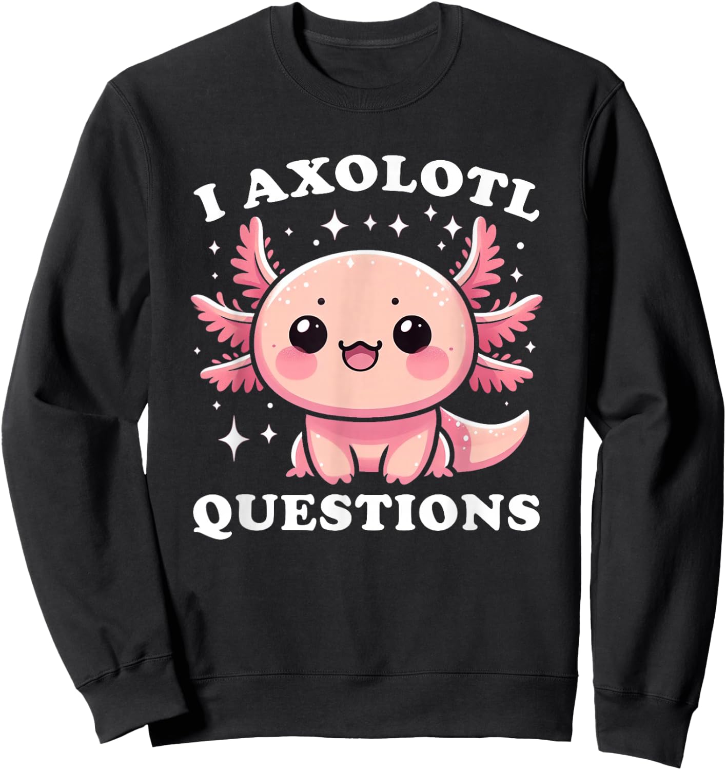 I Axolotl Questions Shirt Cute Kawaii Axolotl Toddler Kids Sweatshirt - Sweatshirt | Black