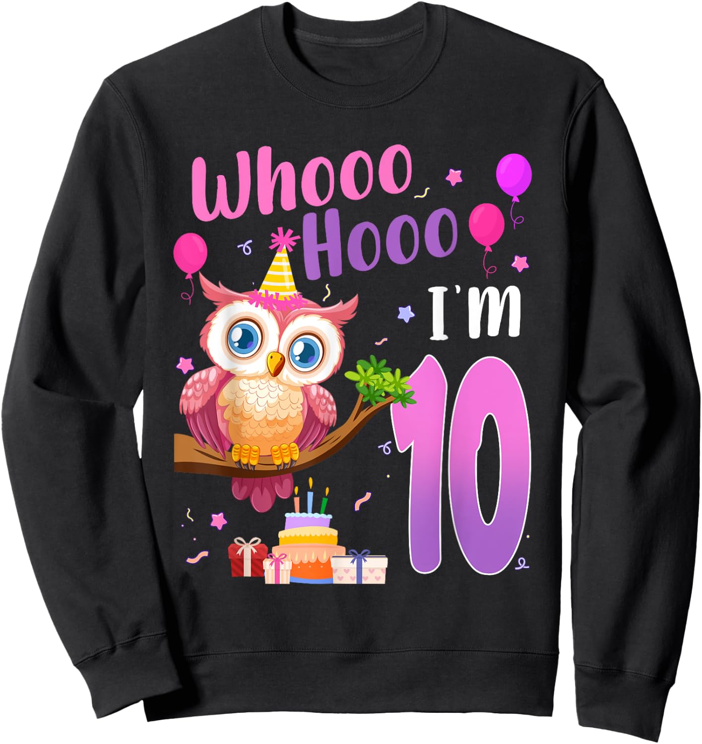Whooo Hooo I’m 10 Year Old Cute Owl 10th Birthday Girl Sweatshirt - Sweatshirt | Black