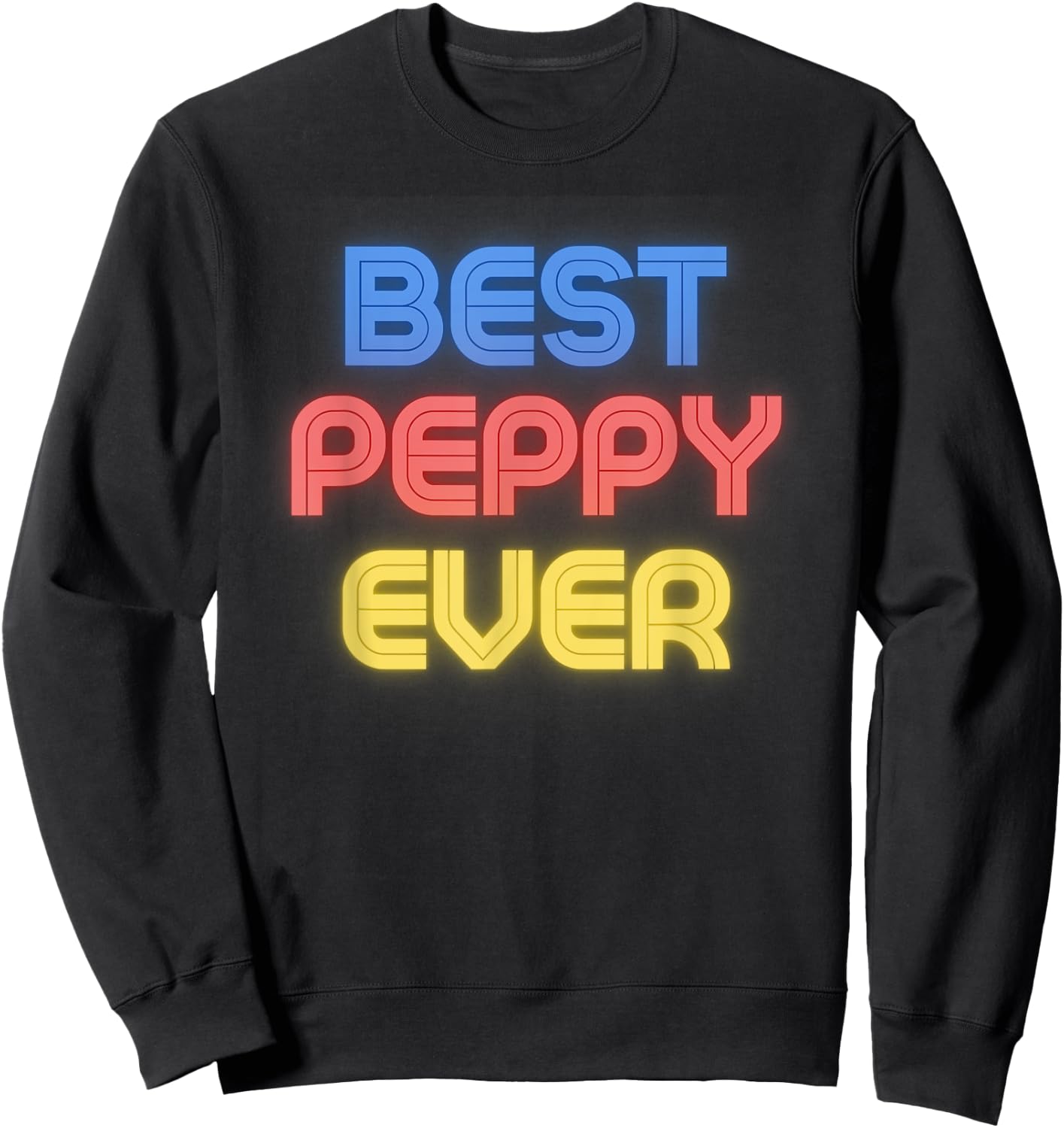 Best Peppy Ever - Funny Peppy Name Peppy Sweatshirt - Sweatshirt | Black