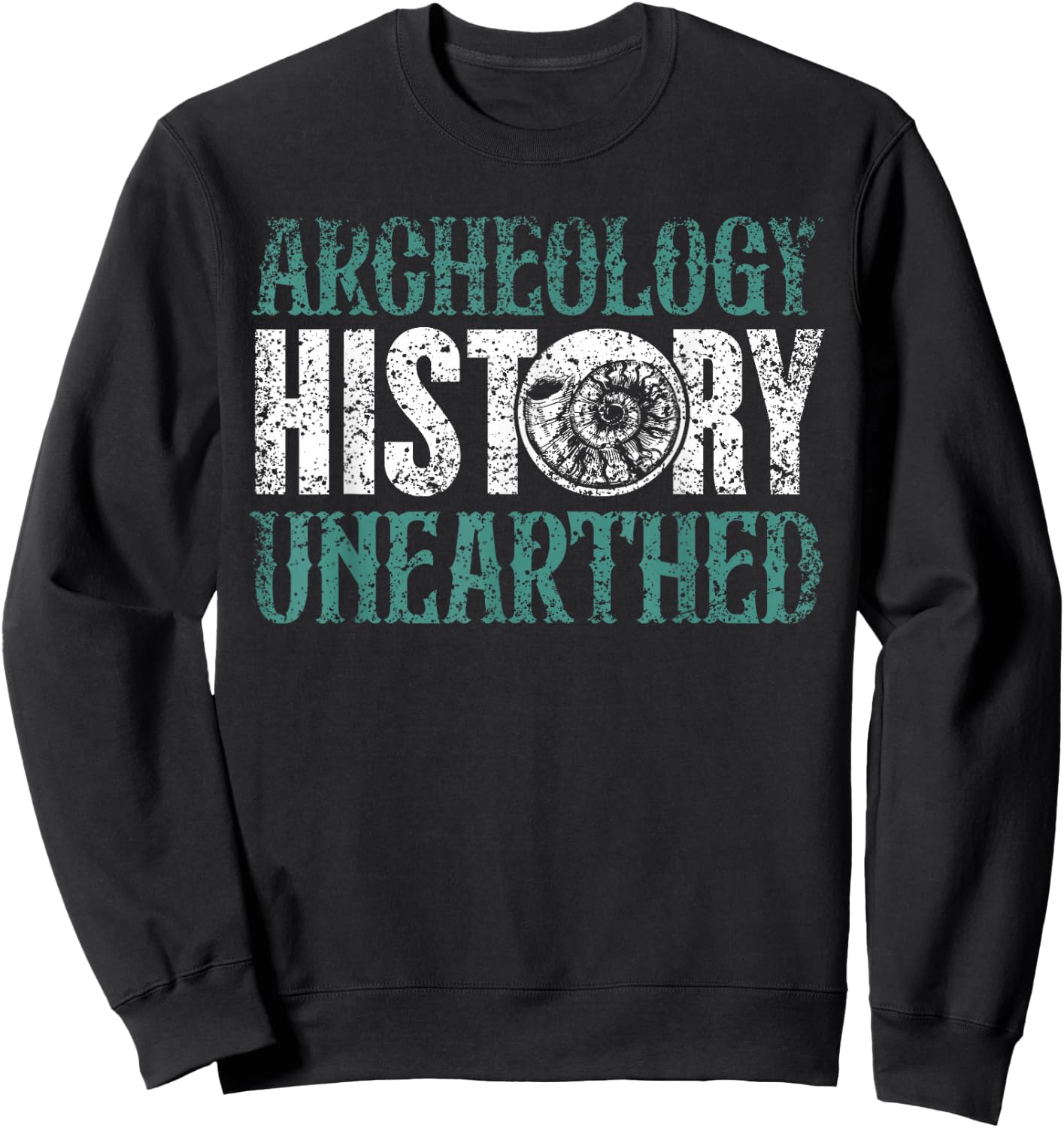Archaeology: History Unearthed Dig Archeologist Archeology Sweatshirt - Sweatshirt | Black