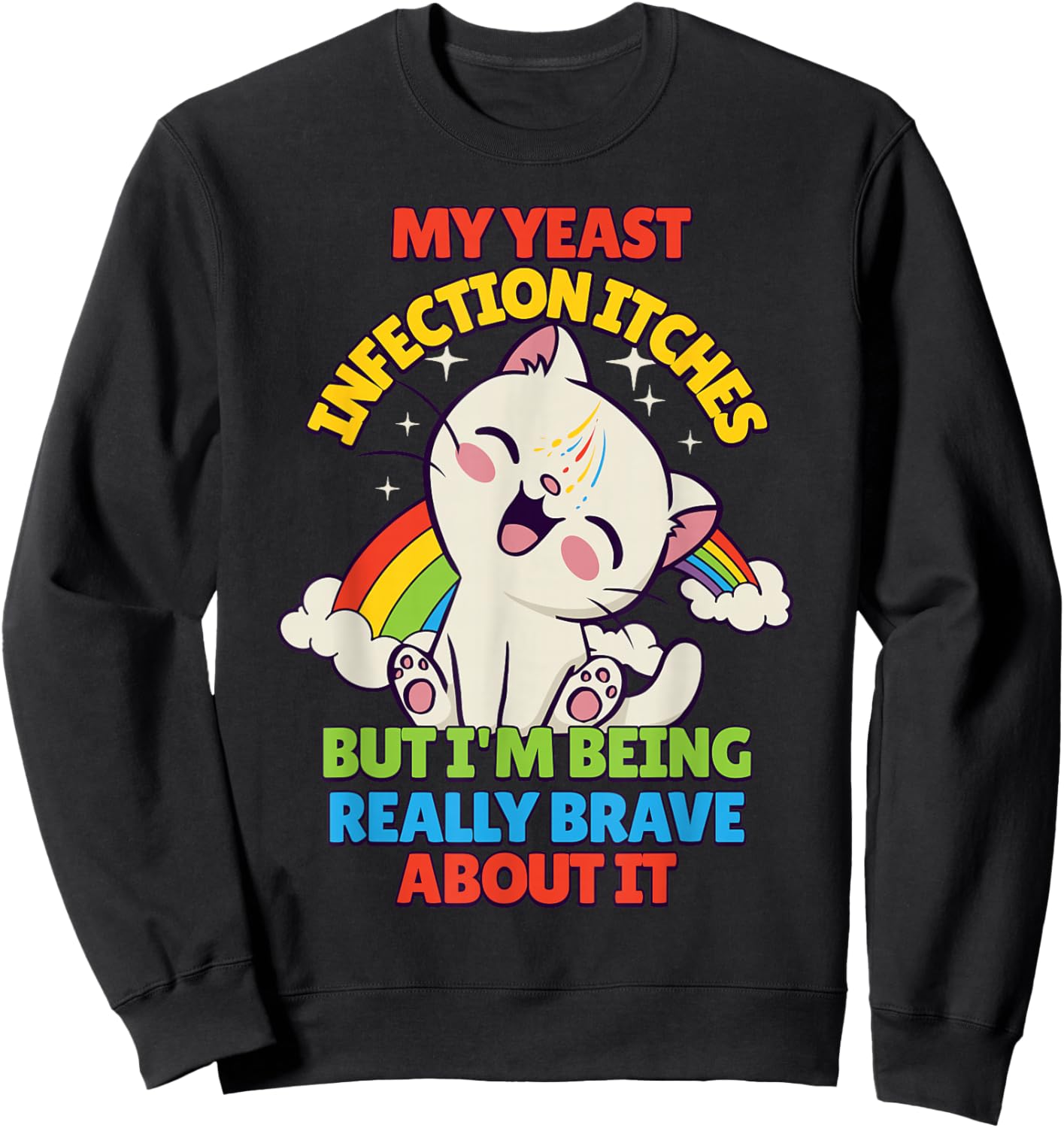 My Yeast Infection Itches Sweatshirt - Sweatshirt | Black