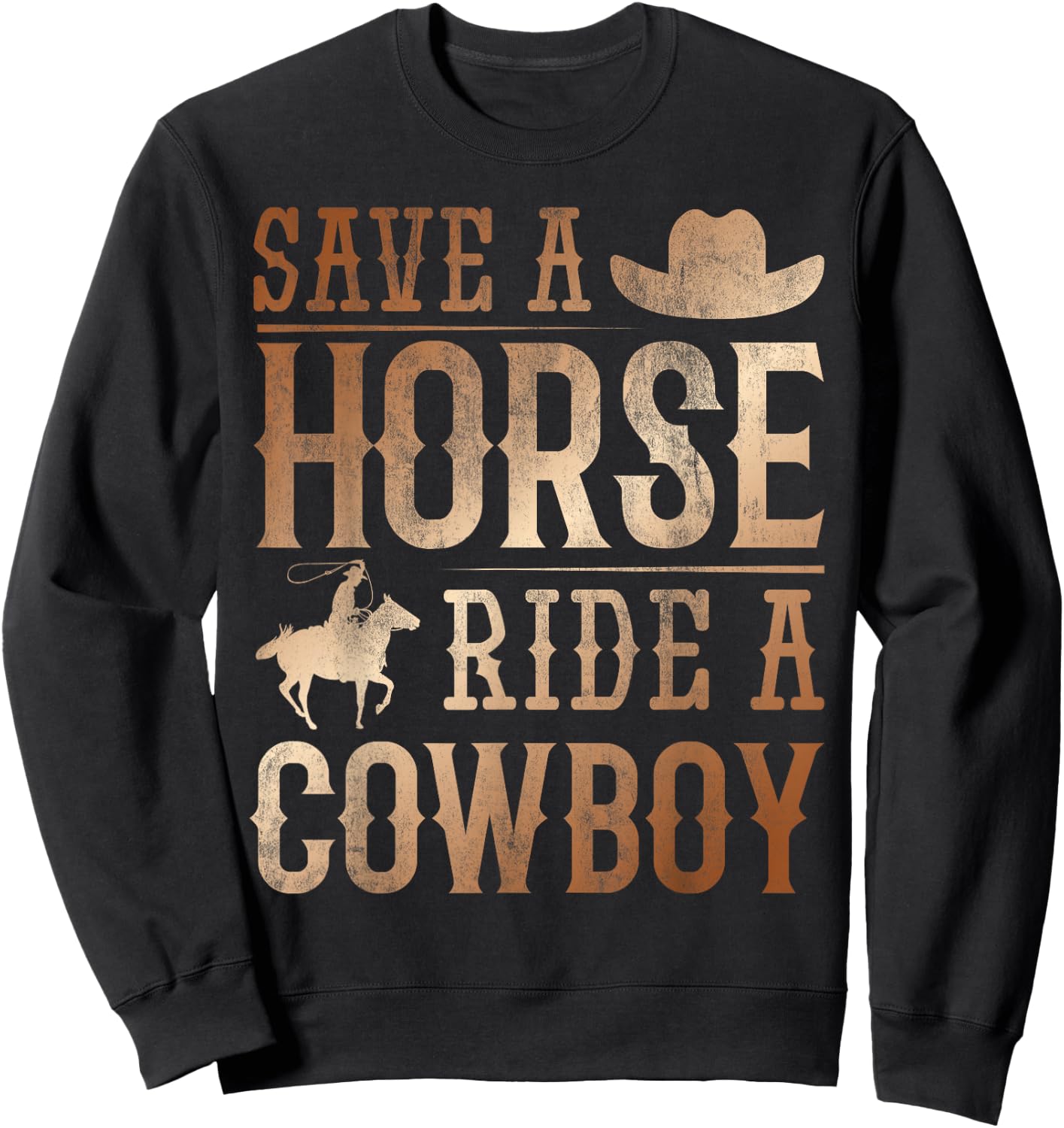 Save A Horse - Ride A Cowboy Rodeo Cowboy Sweatshirt - Sweatshirt | Black