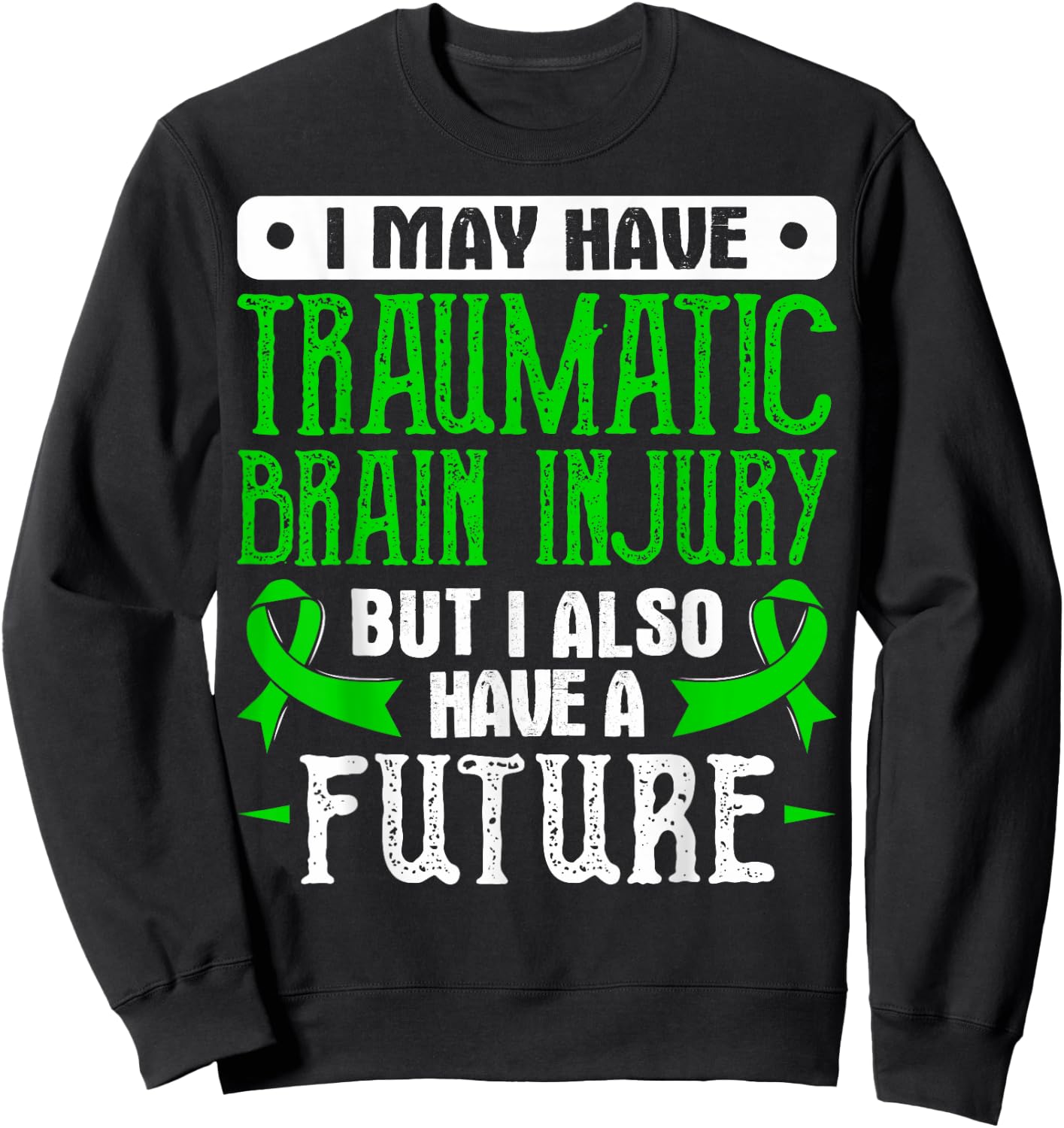 Traumatic Brain Injury Awareness Gift - TBI Sweatshirt - Sweatshirt | Black