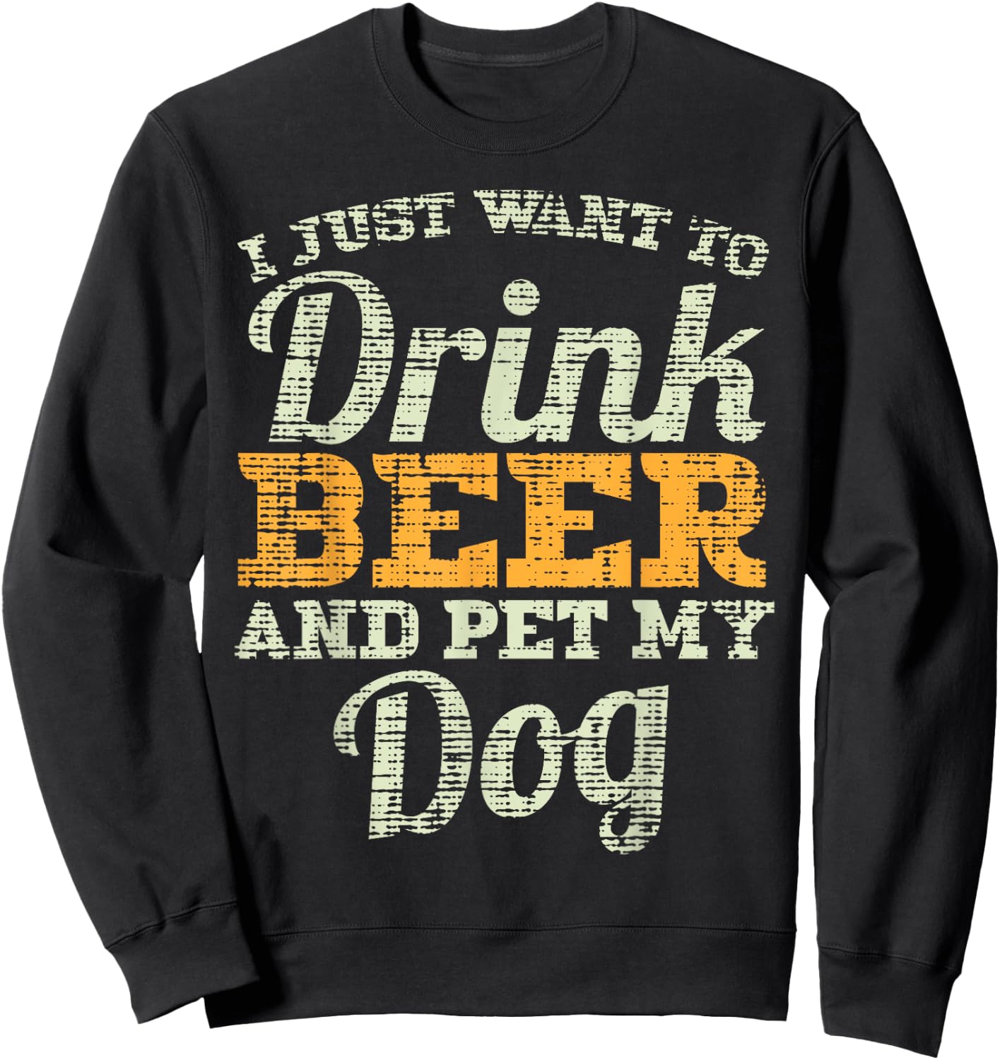 Drink Beer And Pet My Dog Funny Fathers Day Men Dad Gift Sweatshirt - Sweatshirt | Black