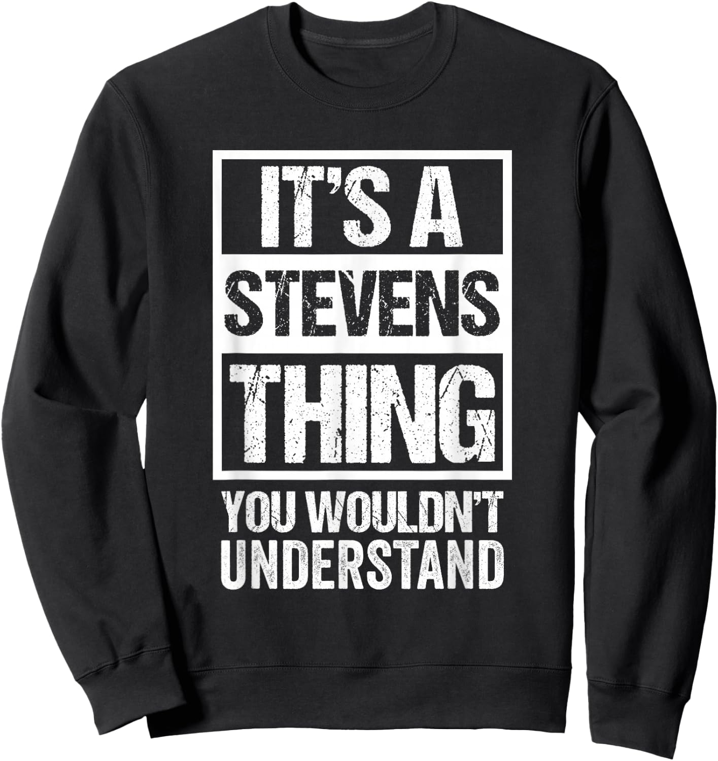 It's A Stevens Thing You Wouldn't Understand Sweatshirt - Sweatshirt | Black