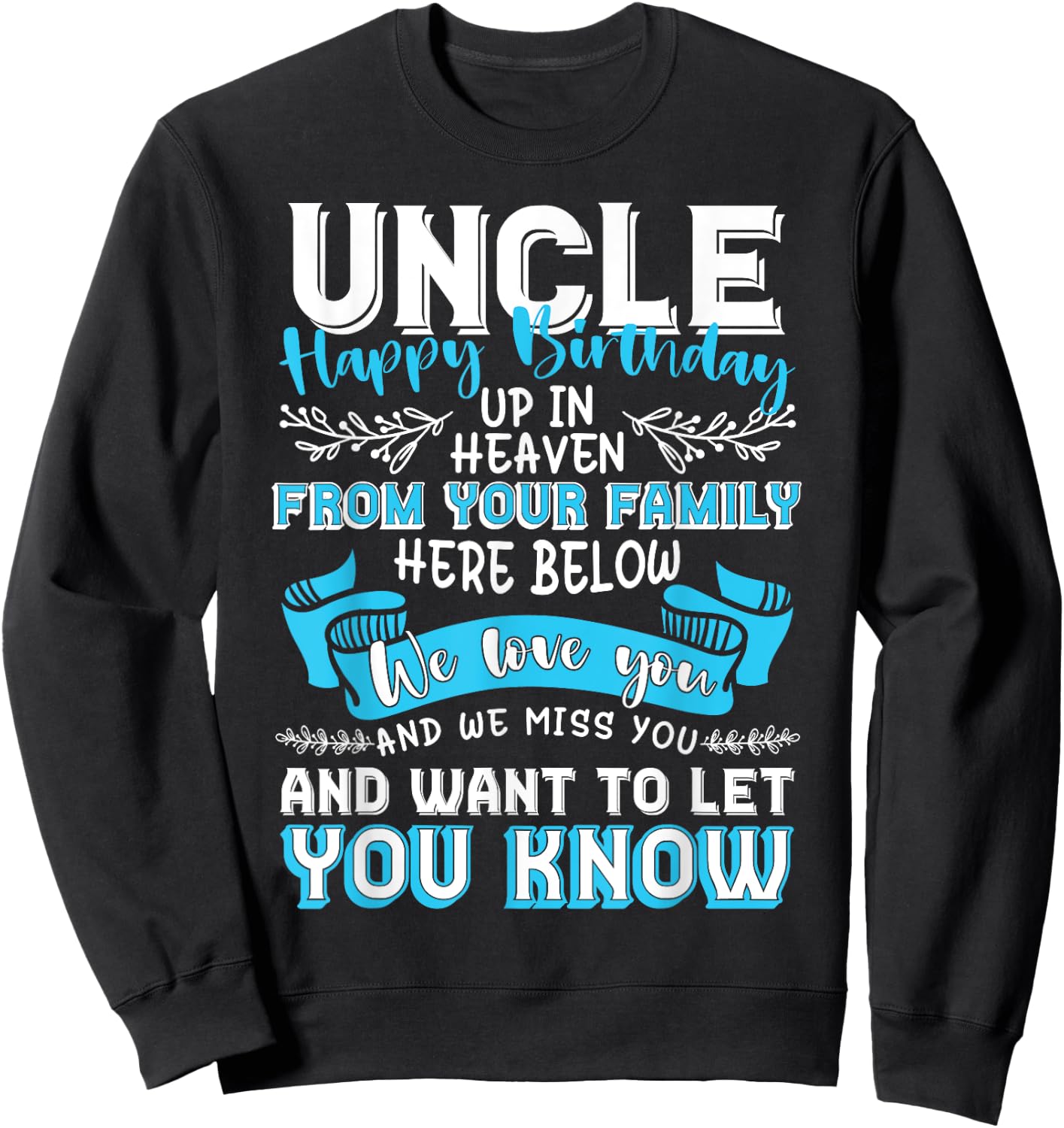 Happy Birthday to My Uncle in Heaven Lost Uncle Memorial Sweatshirt - Sweatshirt | Black