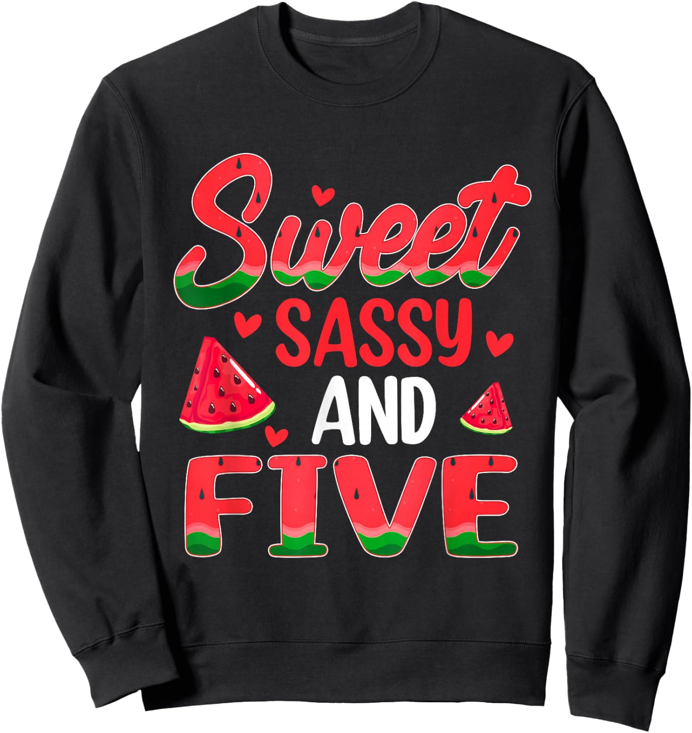 Sweet Sassy and Five Watermelon Theme 5th Bday Party Sweatshirt - Sweatshirt | Black