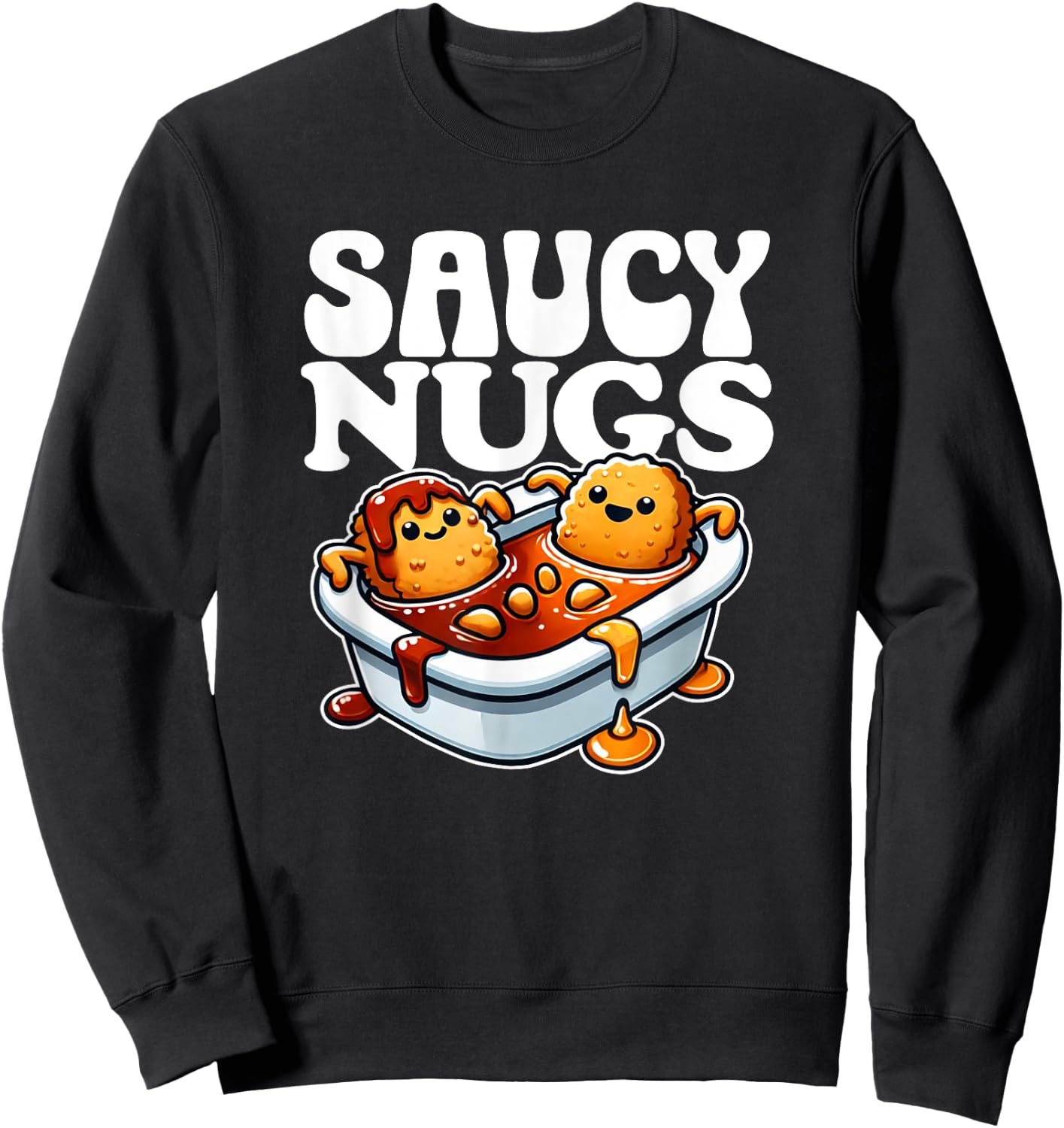 Saucy Nugs Cartoon Food Funny BBQ Sauce Chicken Nuggets Sweatshirt - Sweatshirt | Black