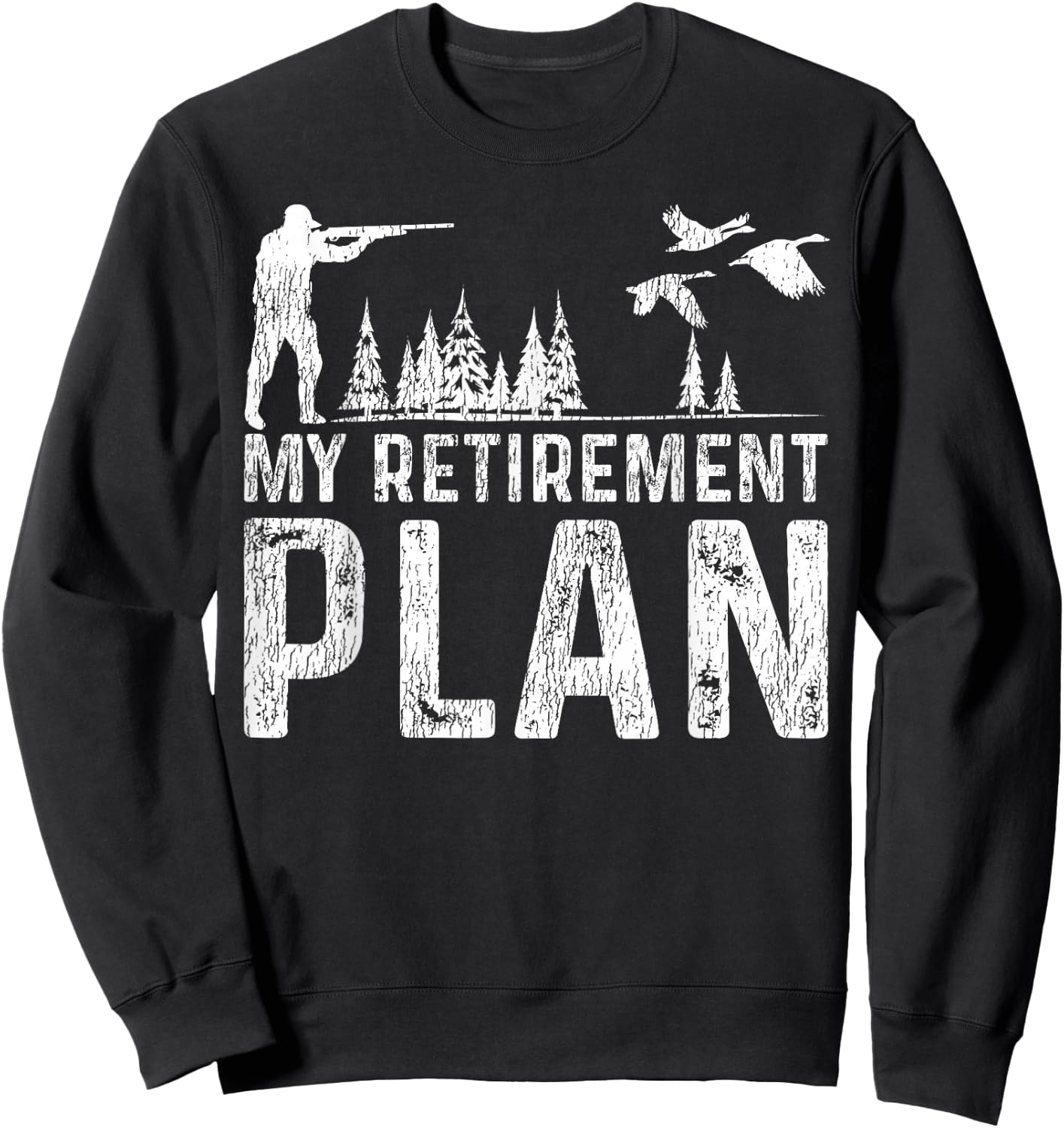 Duck Hunting Hunter Retired Vintage My Retirement Plan Sweatshirt - Sweatshirt | Black