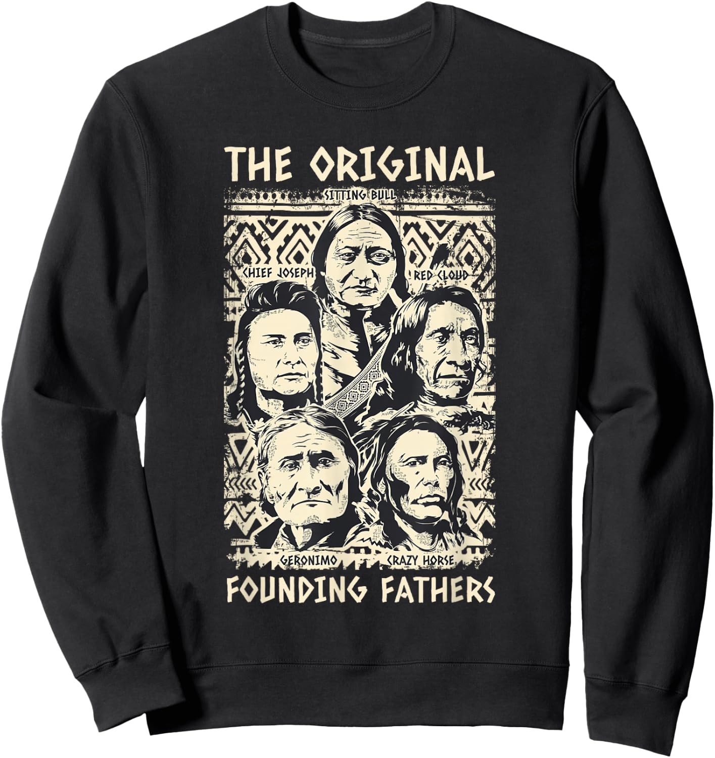 Original Founding Fathers Native American Tribe Sweatshirt - Sweatshirt | Black