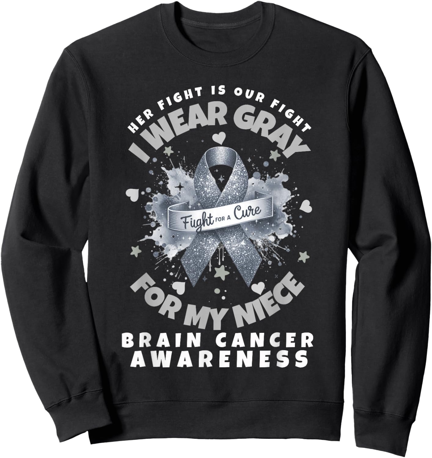 Brain Cancer Wear Gray In May For My Niece Glioblastoma Sweatshirt - Sweatshirt | Black