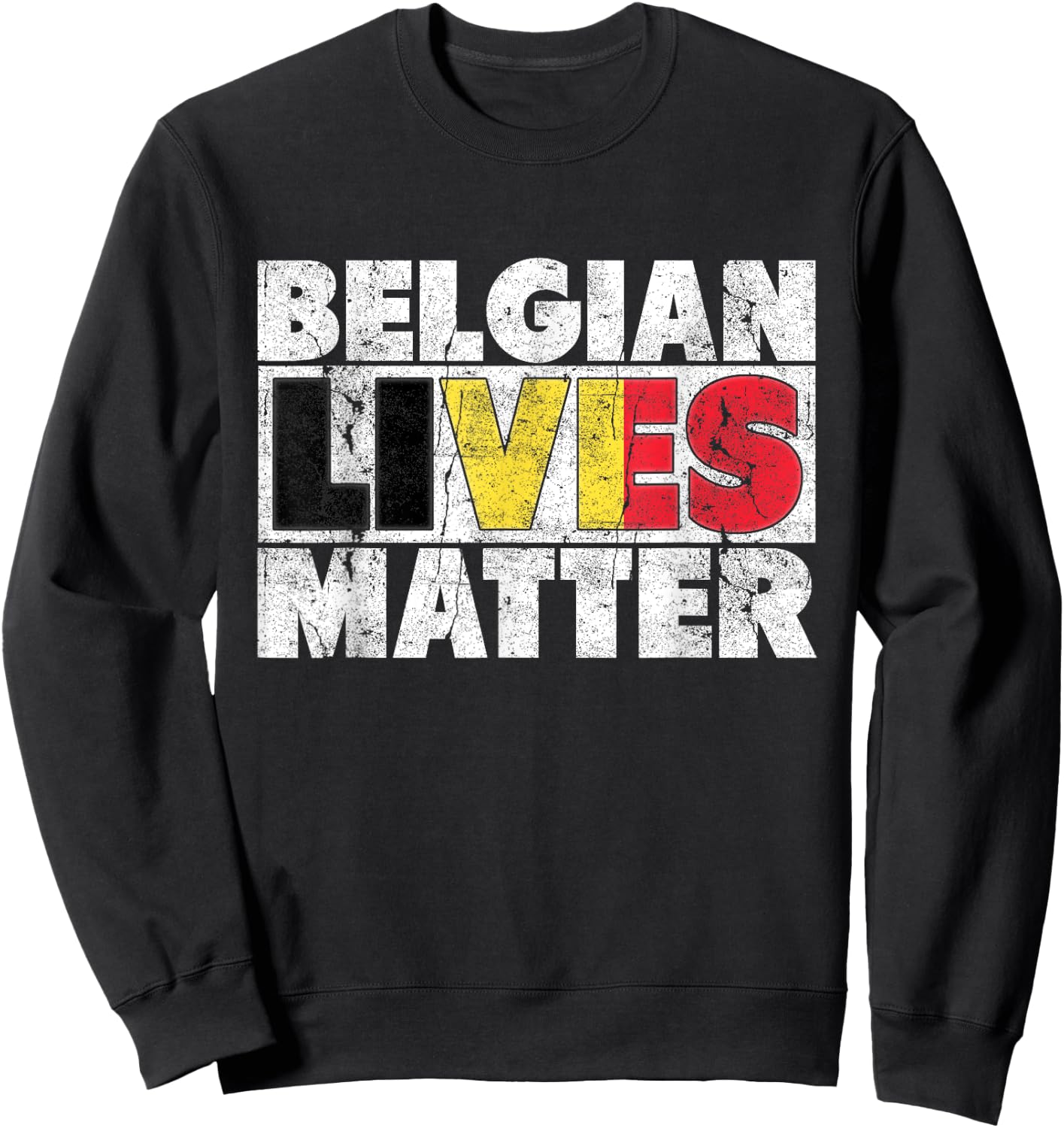 Proud Belgian Lives Matter Belgium Heritage Sweatshirt - Sweatshirt | Black