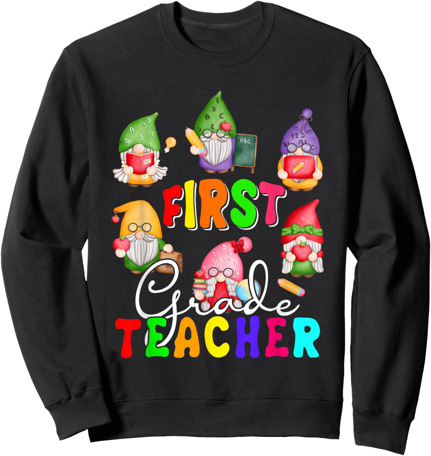 First Grade Teacher Cute Gnomes Holding Books Pencils Sweatshirt - Sweatshirt | Black