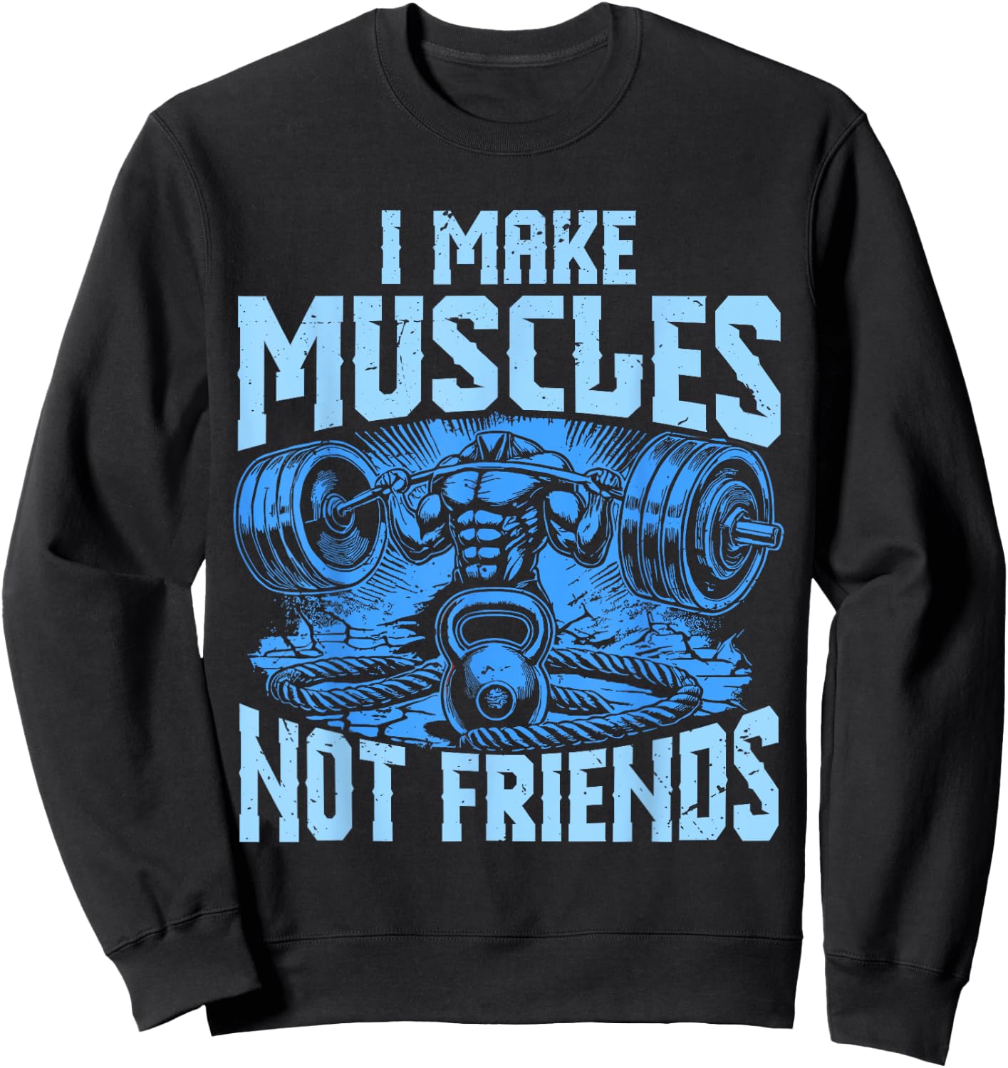 I Make Muscles Not Friends Personal Gym Trainer Sweatshirt - Sweatshirt | Black