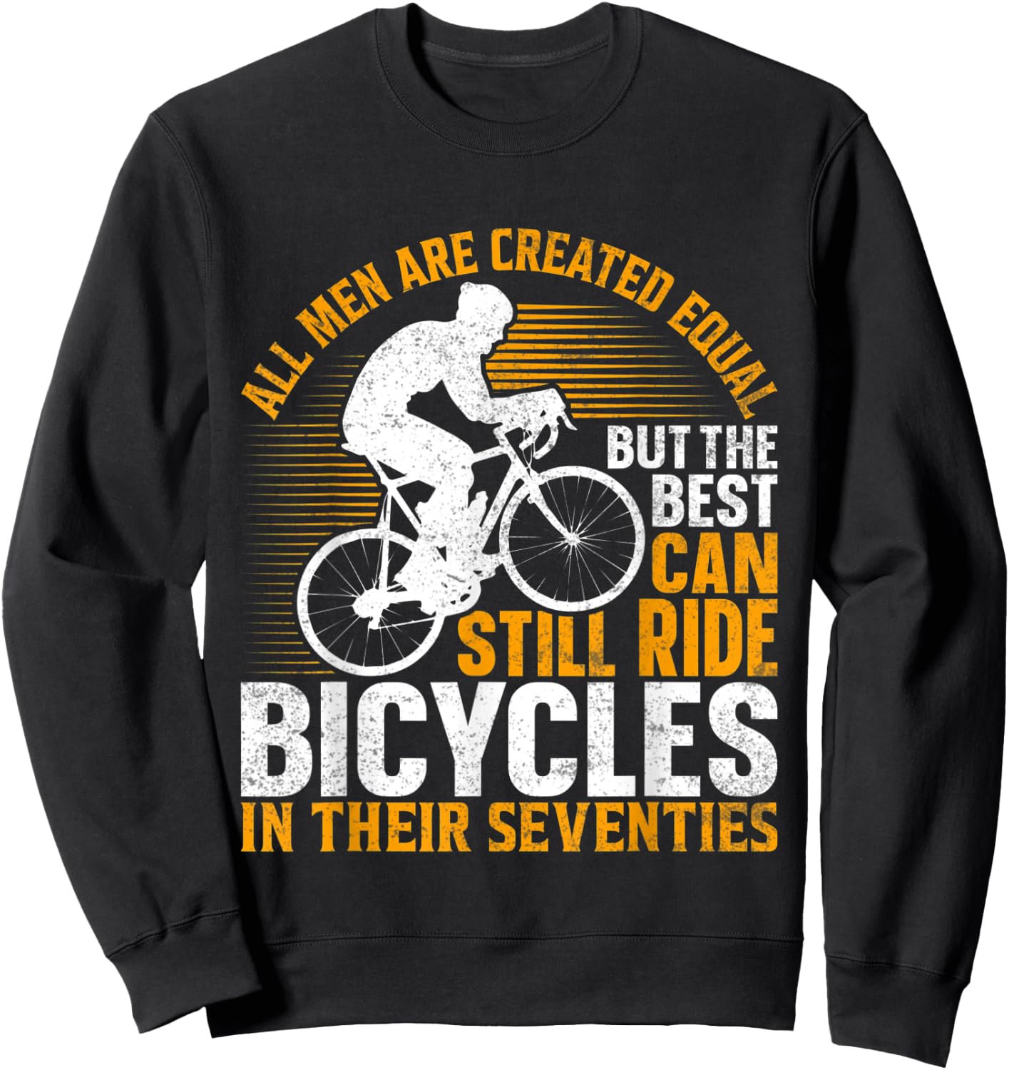 Bike - All Men Equal But the Best Ride Bicycles Seventies Sweatshirt - Sweatshirt | Black