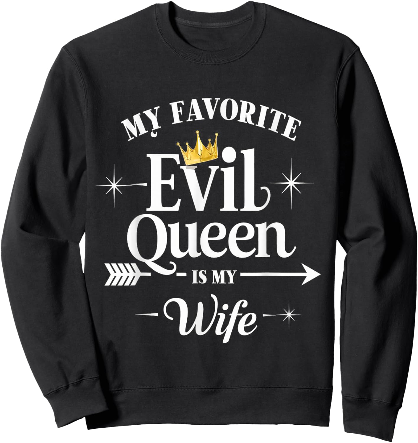 My Favorite Evil Queen Is My Wife Halloween Husband Sweatshirt - Sweatshirt | Black