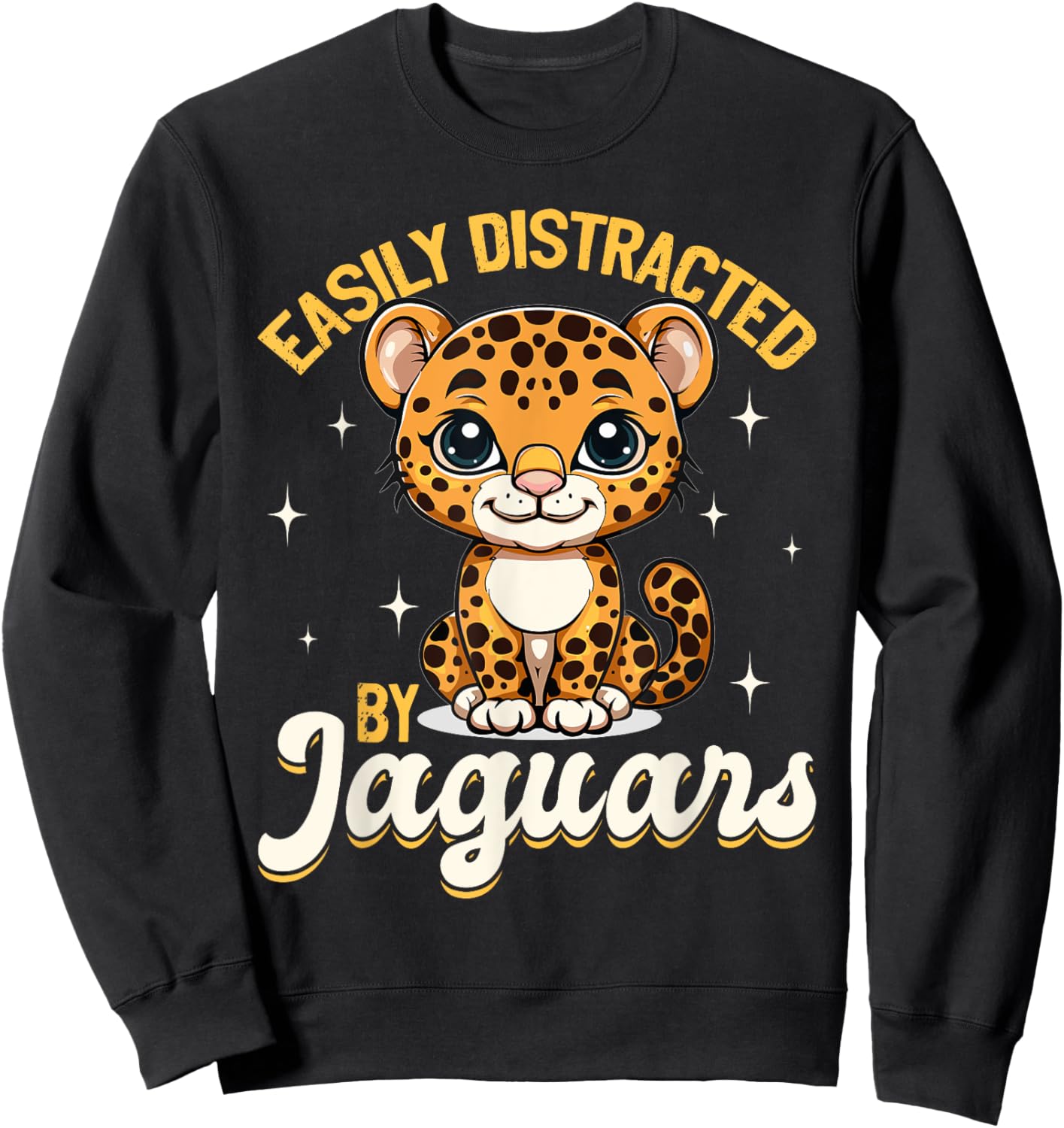 Funny Jaguar Animal Easily Distracted By Jaguars Sweatshirt - Sweatshirt | Black